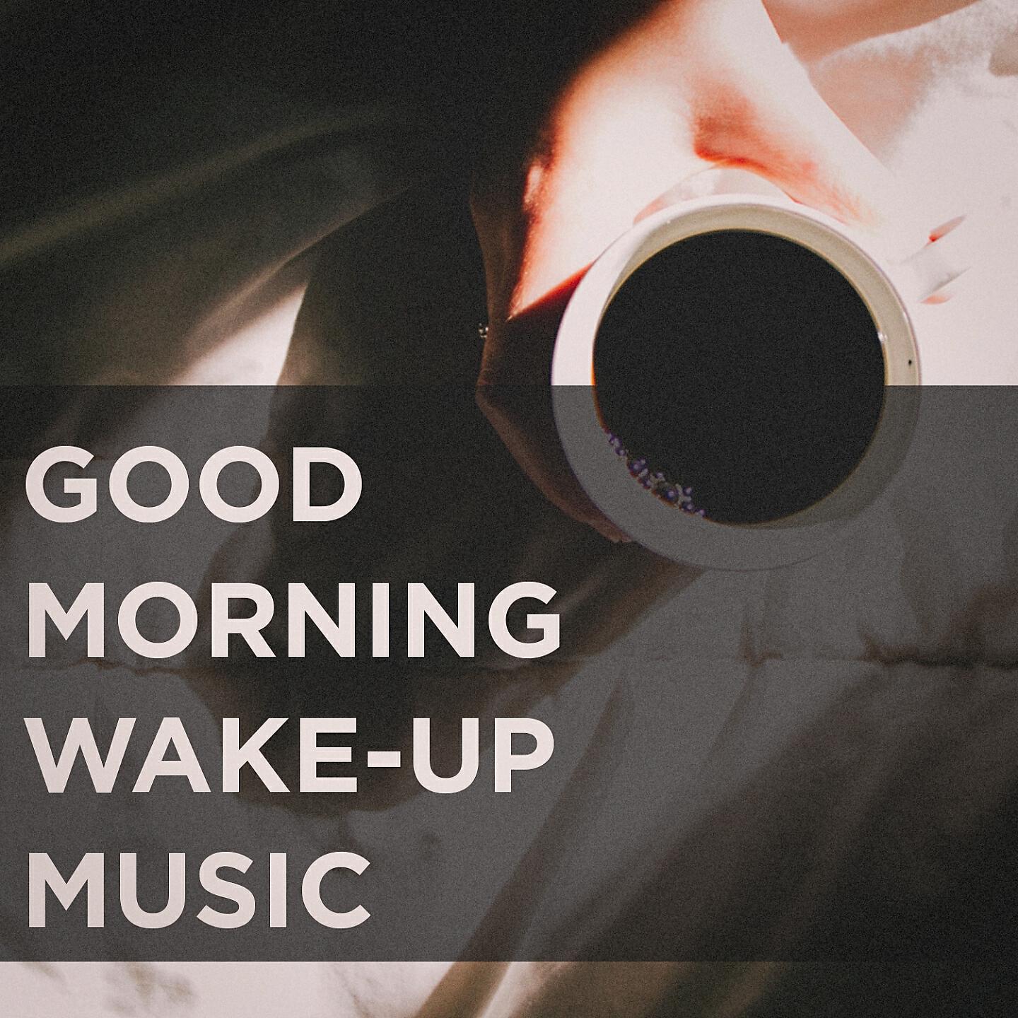 Релиз Good Morning Wake-Up Music