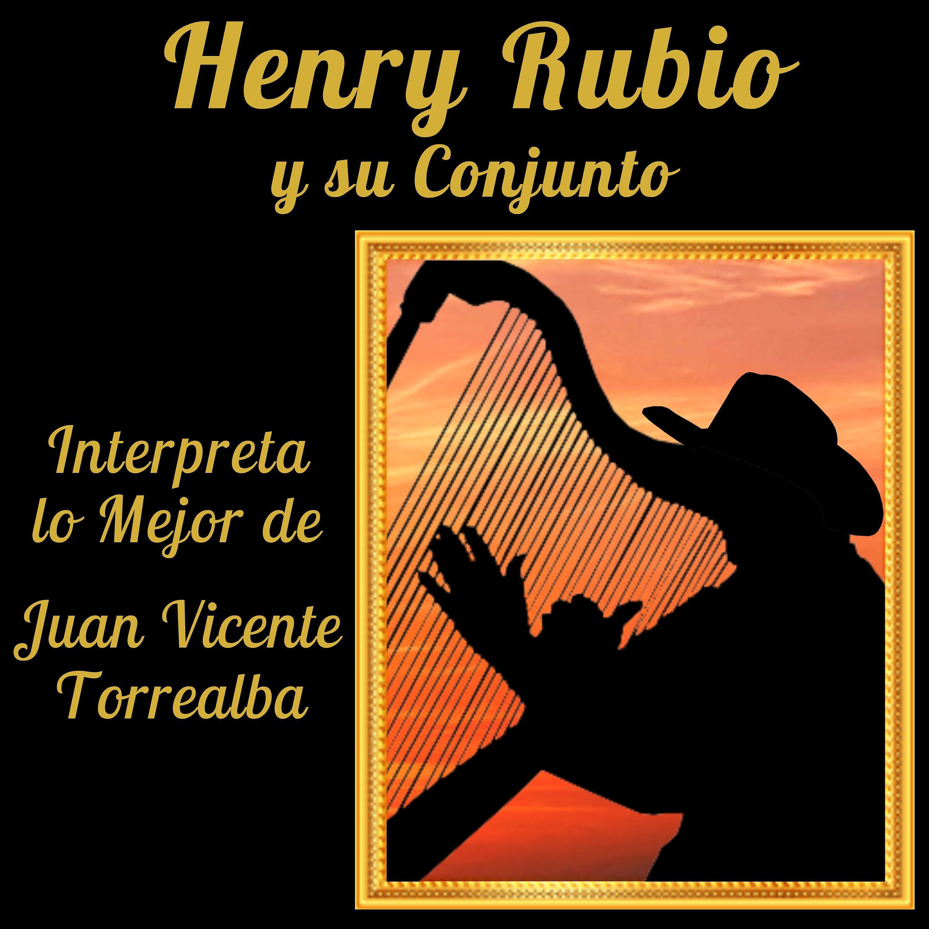 Релиз Henry Rubio y Su Conjunto Interpreta Lo Mejor de Juan Vicente Torrealba