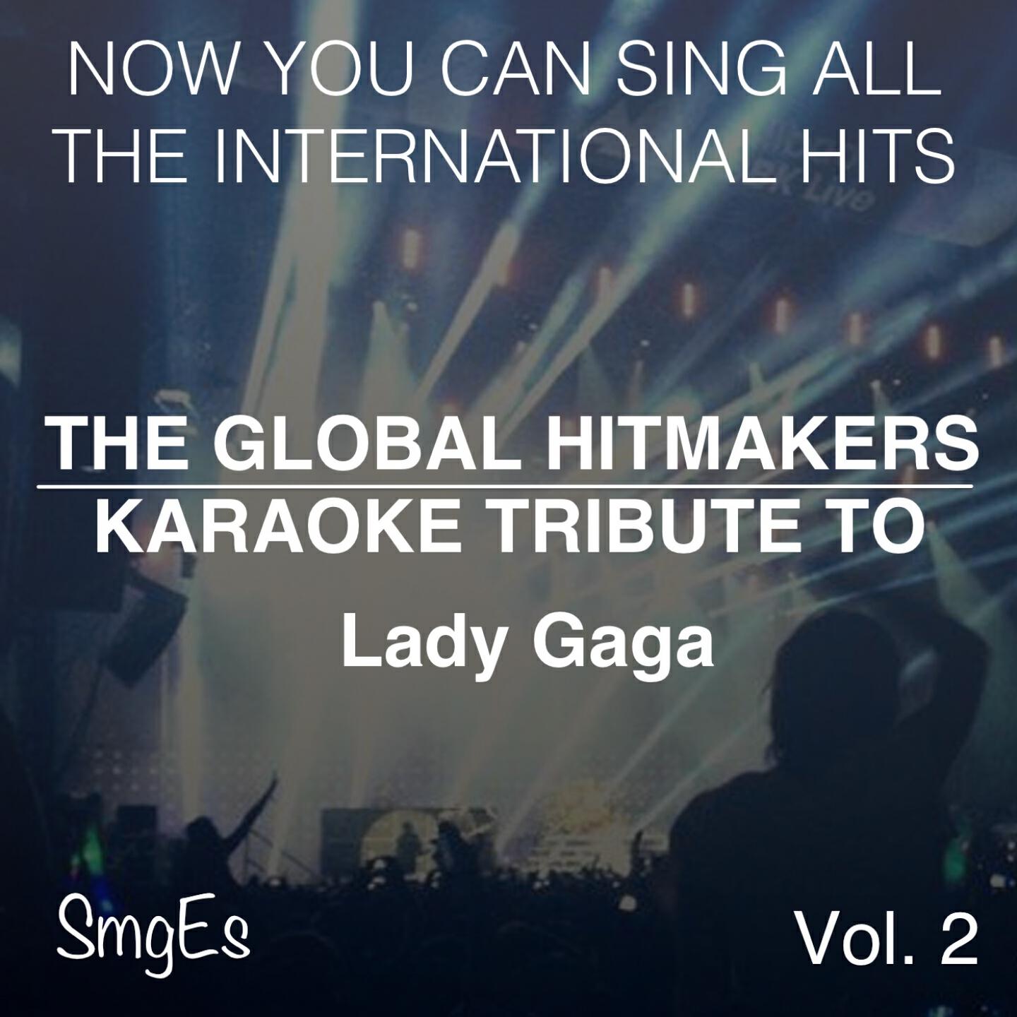 Релиз The Global HitMakers: Lady Gaga Vol. 2