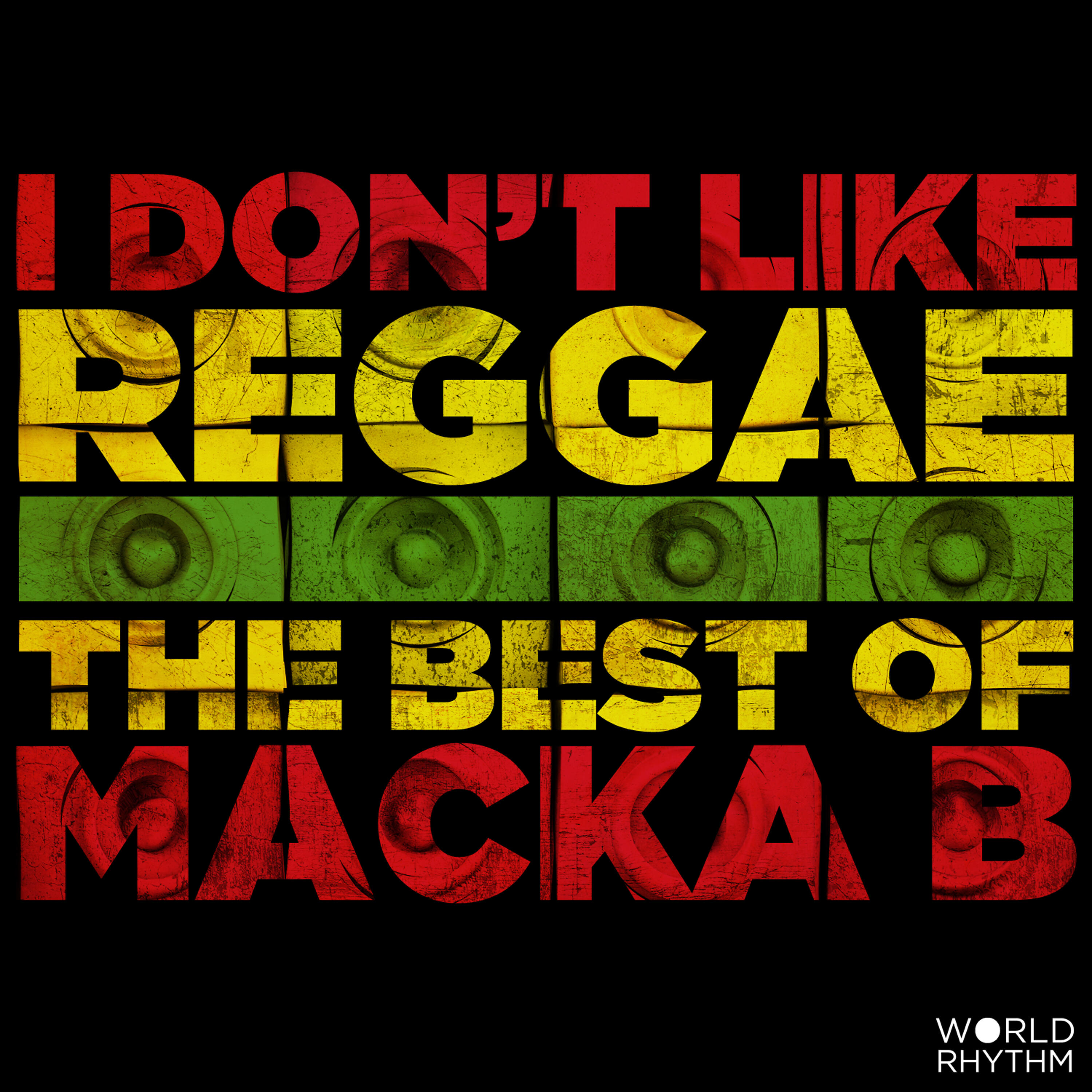 Релиз I Don't Like Reggae: The Best of Macka B