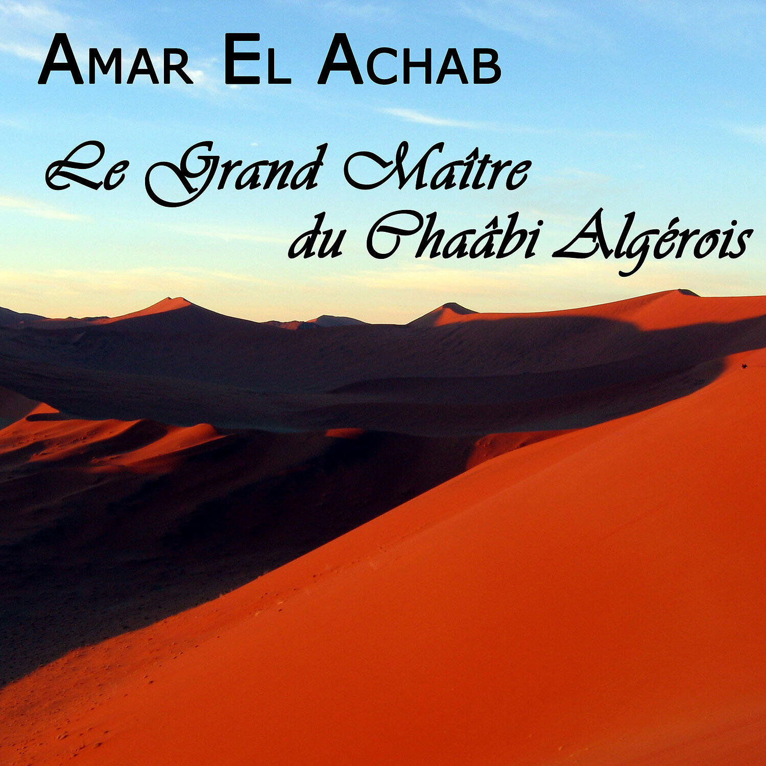 Релиз Amar el Achab, Le grand maître du chaâbi algérois, Vol 2 of 3