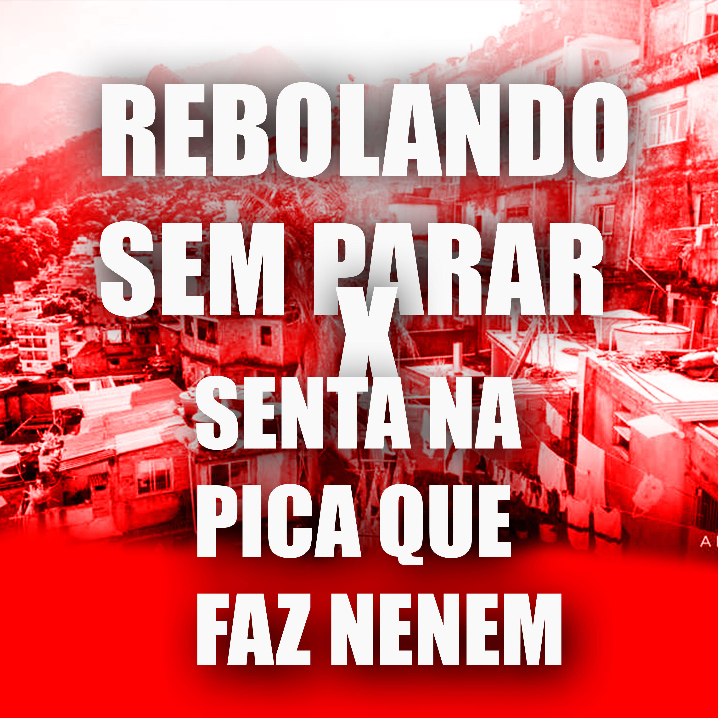 Релиз Rebolando Sem Parar X Senta na Pica Que Faz Nenem