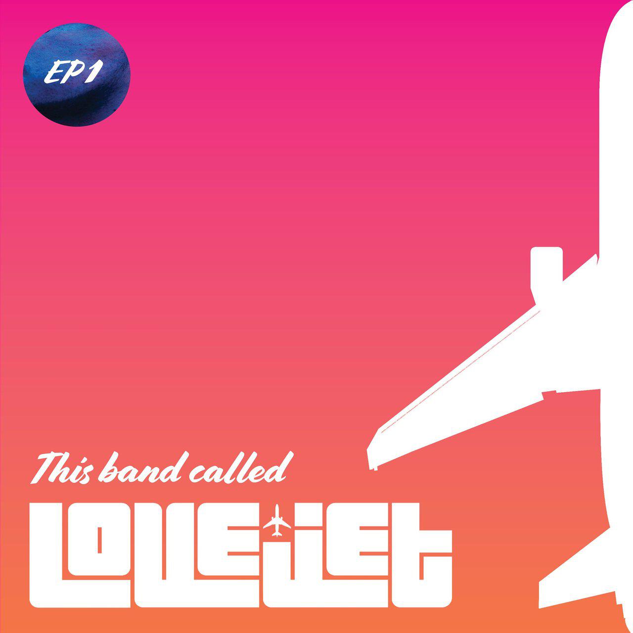 Релиз This Band Called Lovejet (EP1)