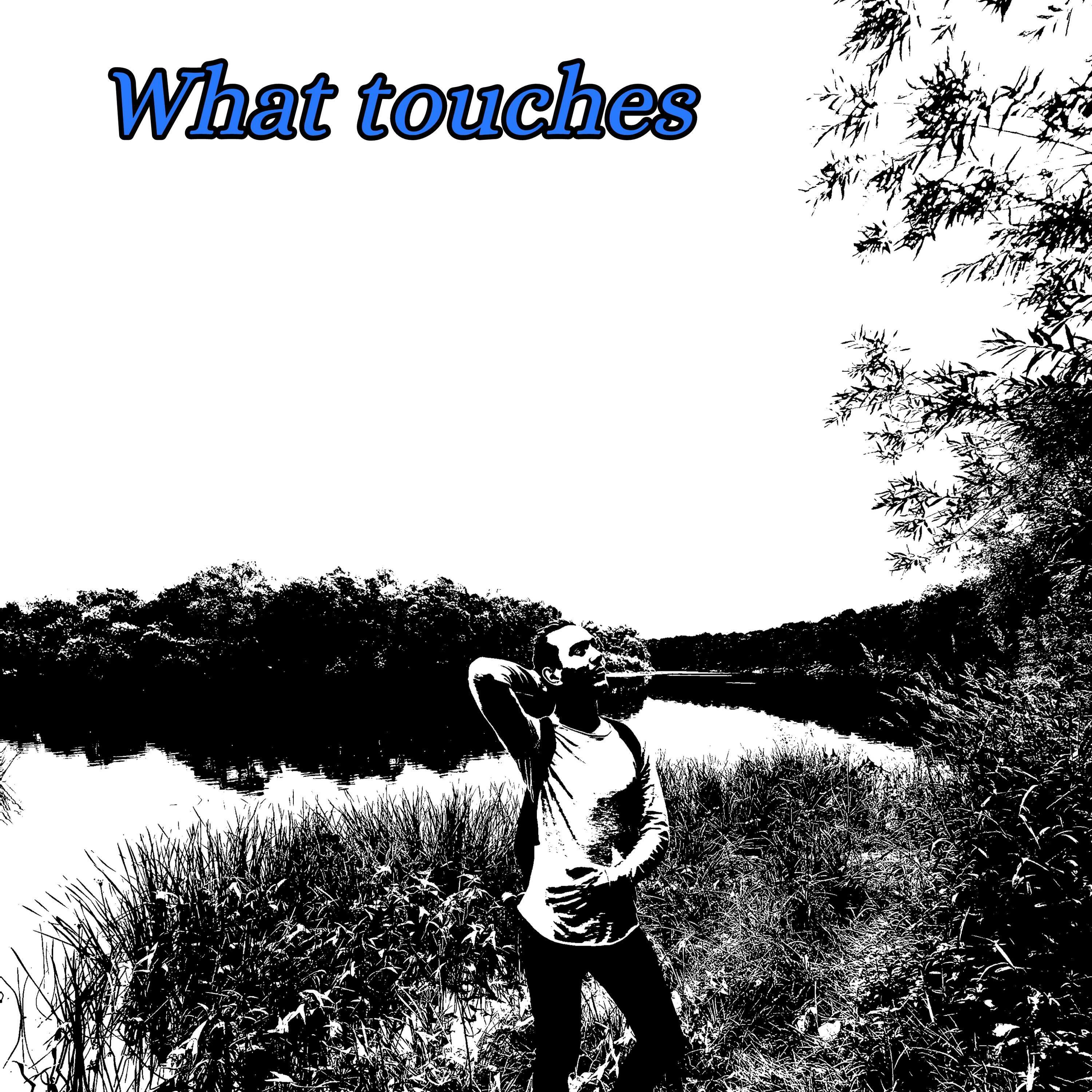 Релиз What Touches