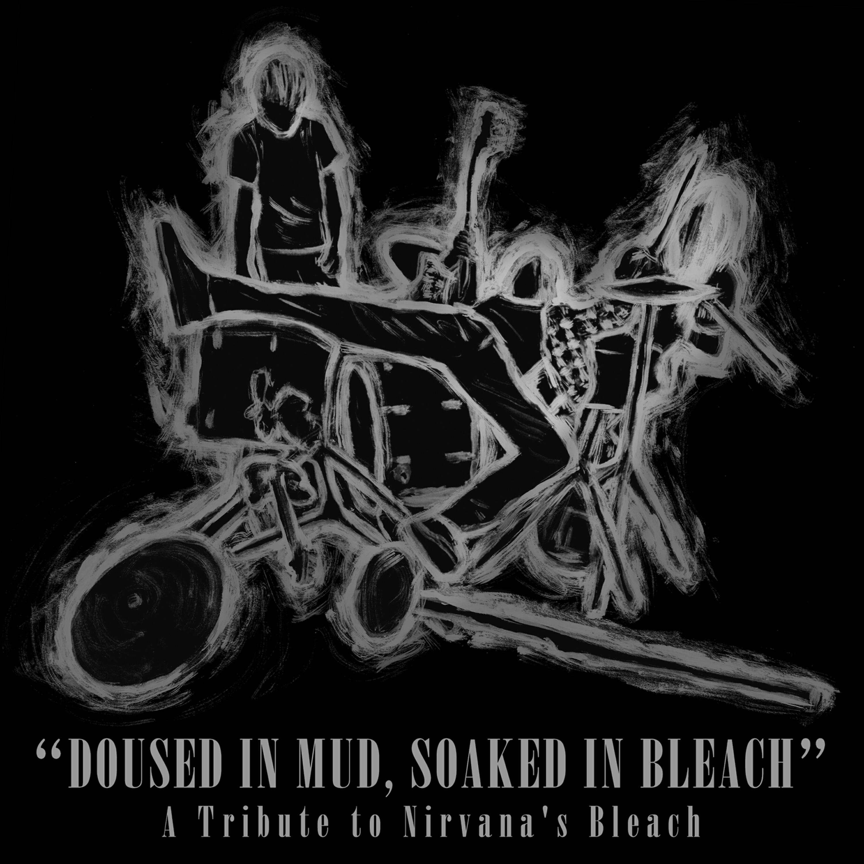 Релиз Doused in Mud, Soaked in Bleach: A Tribute to Nirvana's Bleach