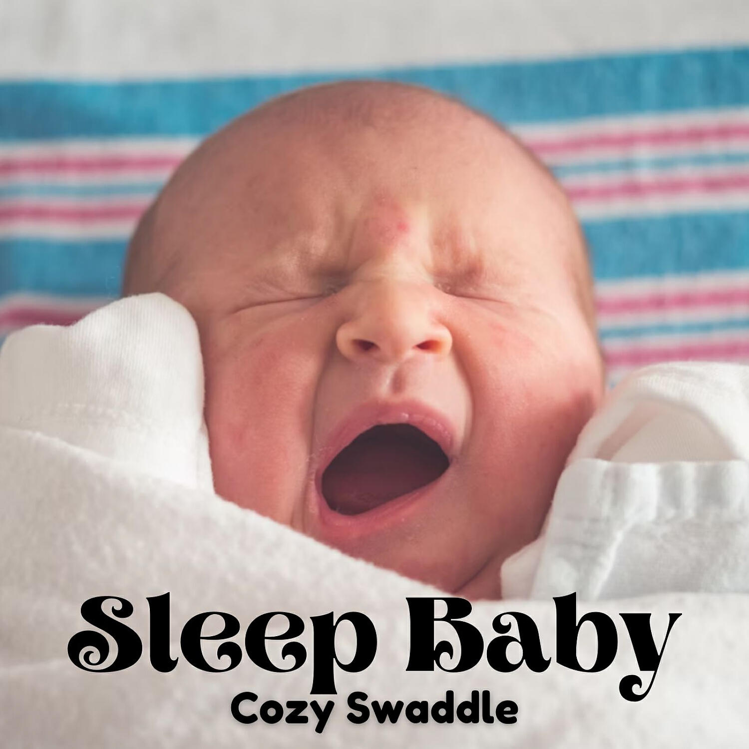 Постер альбома Sleep Baby: Cozy Swaddle