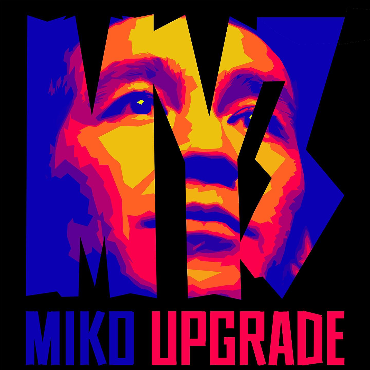 Скачать песню Miko Upgrade - I Wanna Love U бесплатно в MP3 для Android и iOS
