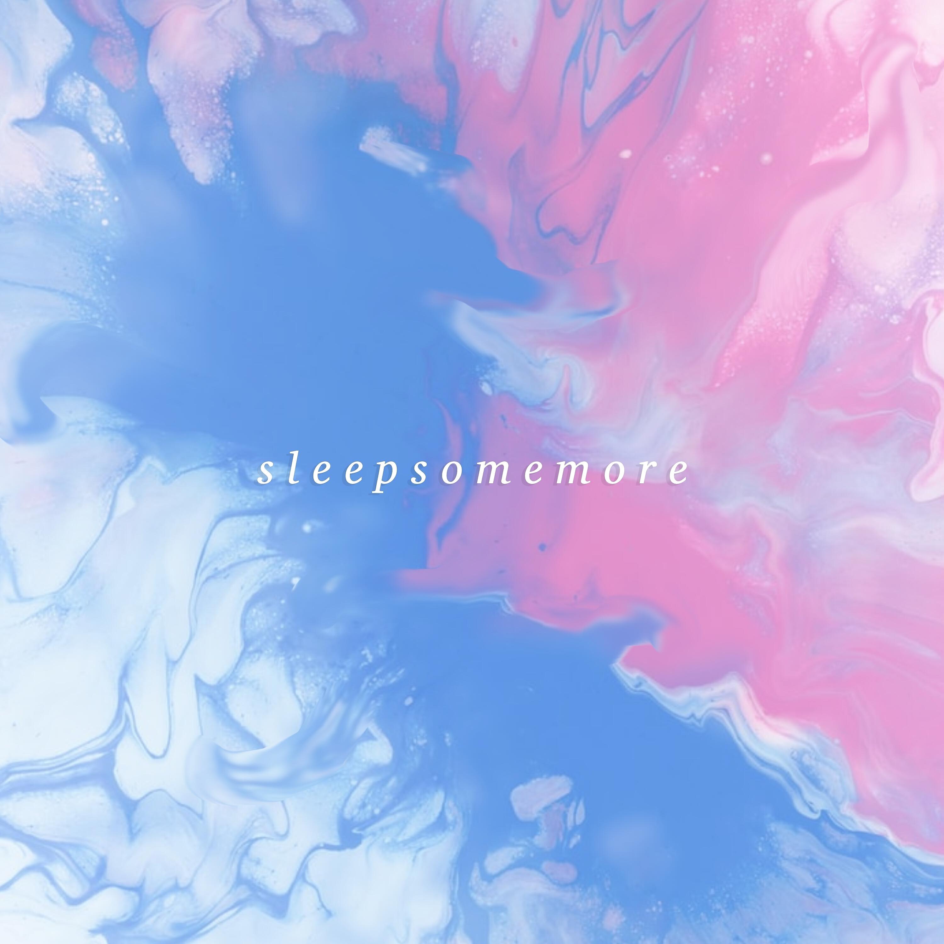 Релиз Sleep Some More