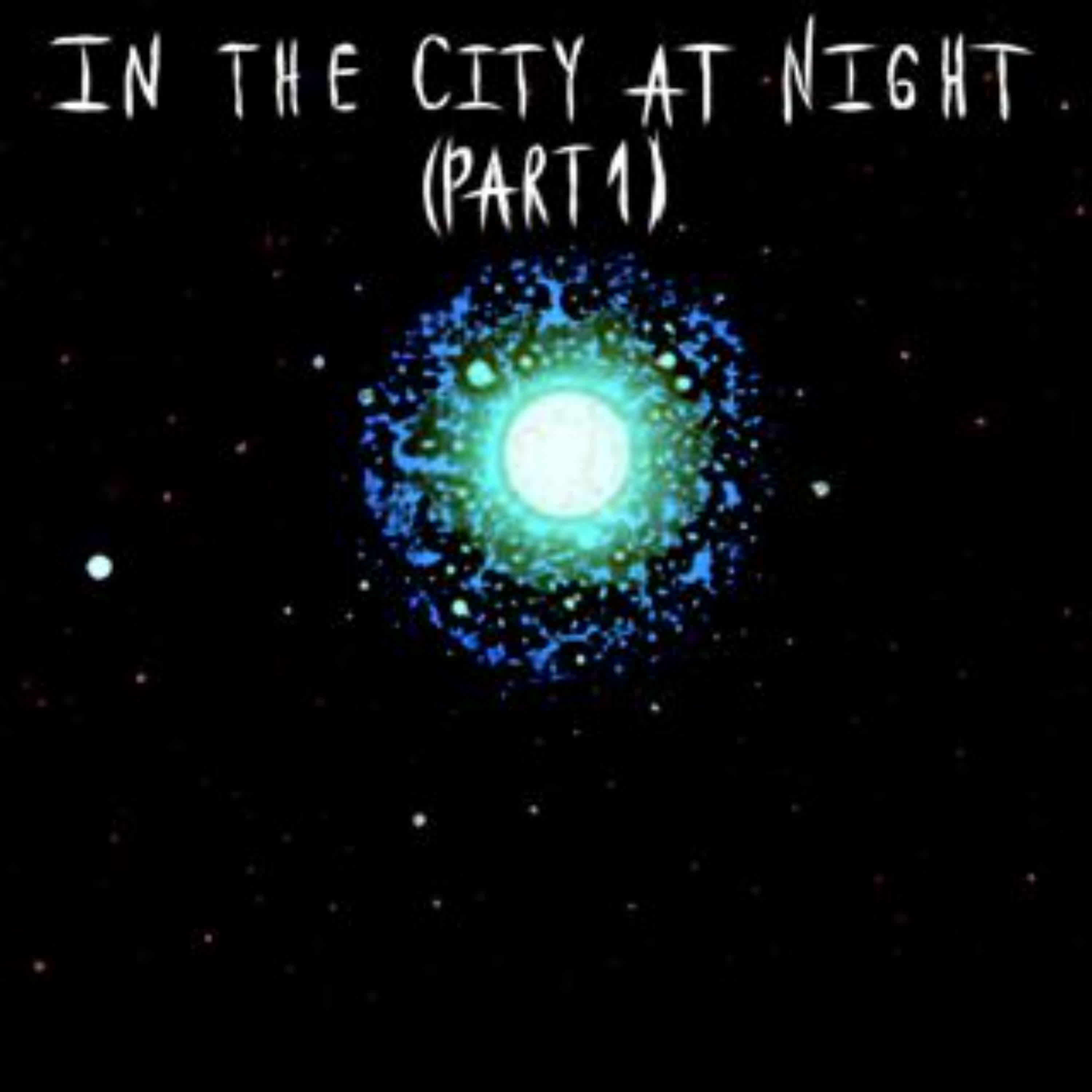 Релиз IN THE CITY AT NIGHT, Pt. 1