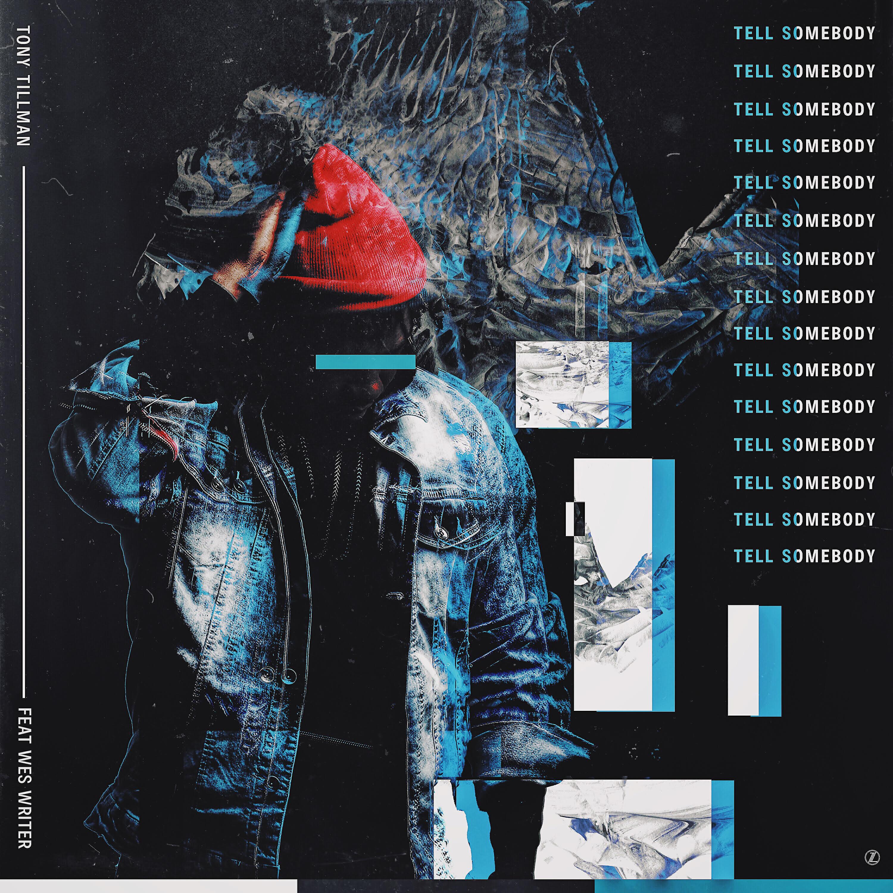 Релиз Tell Somebody (feat. Wes Writer)