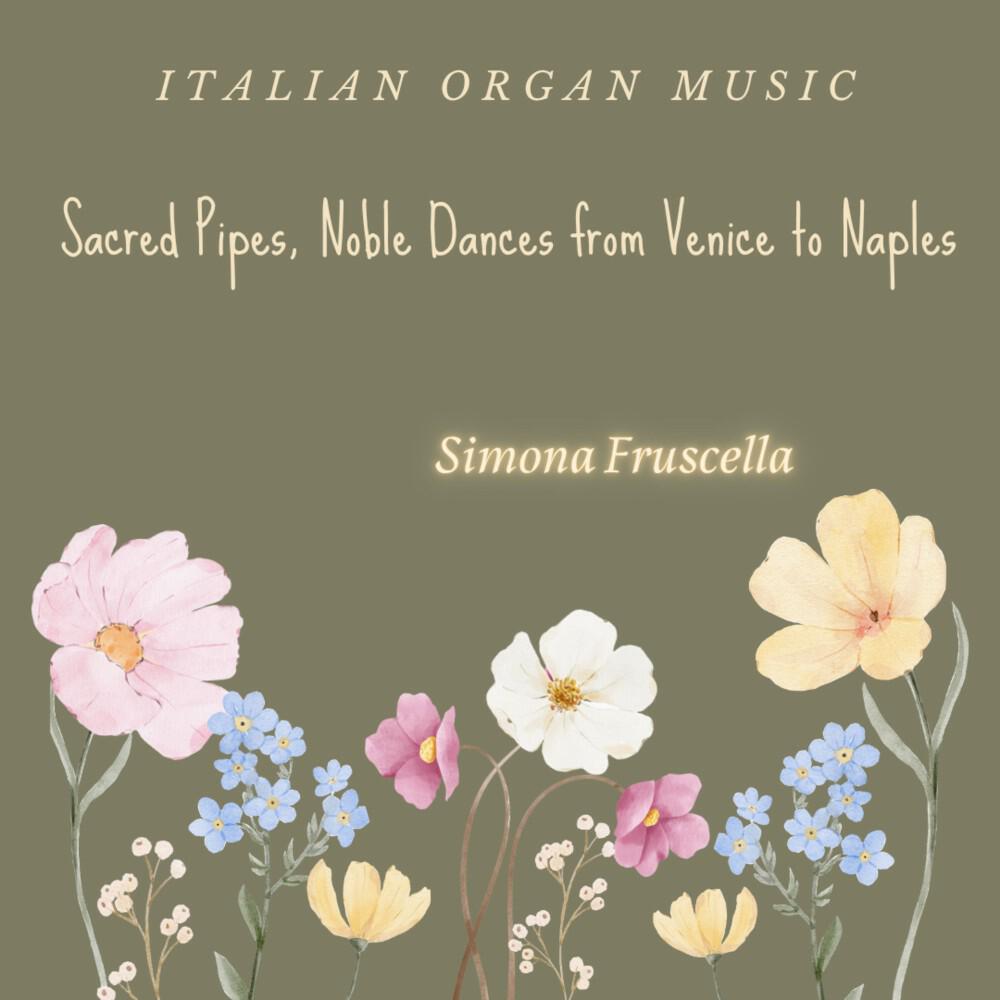 Релиз ITALIAN ORGAN MUSIC: Sacred Pipes, Noble Dances from Venice to Naples