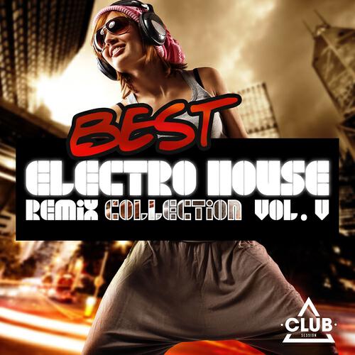 Релиз Best Electro House Remix Collection, Vol. 5