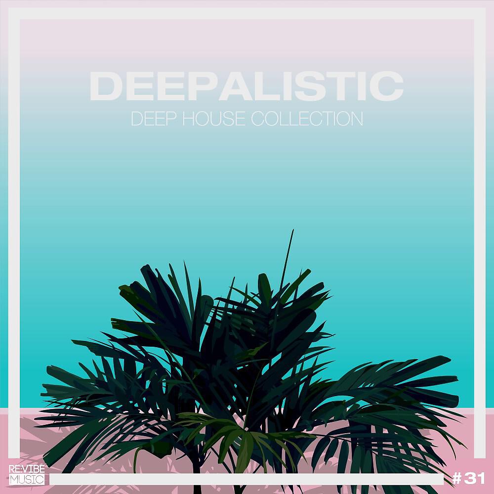 Релиз Deepalistic: Deep House Collection, Vol. 31