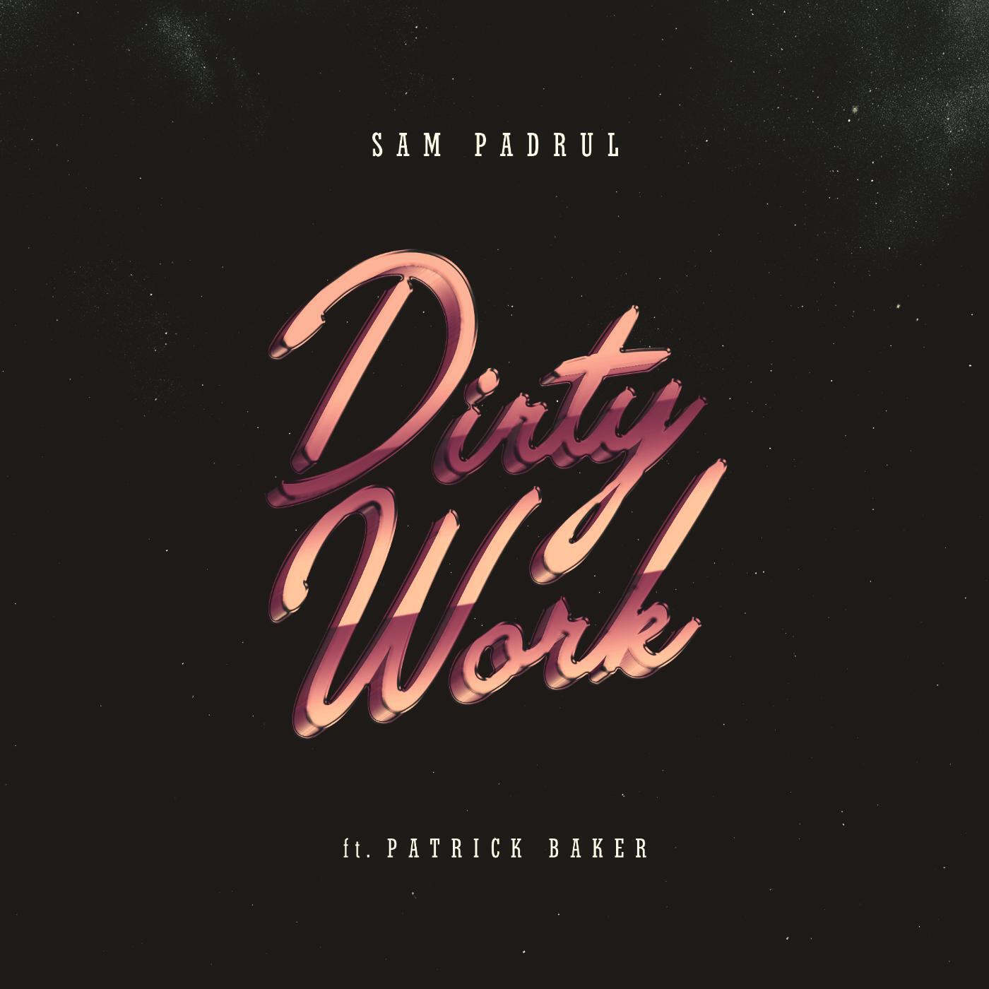 Релиз Dirty Work (feat. Patrick Baker)