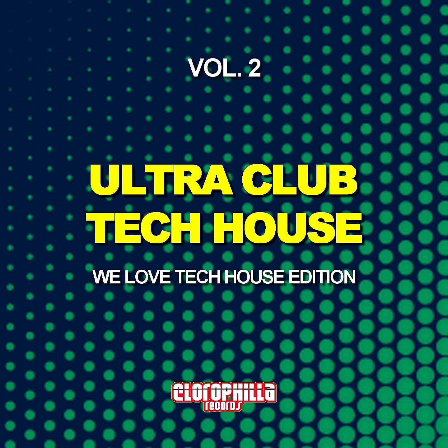 Релиз Ultra Club Tech House, Vol. 2 (We Love Tech House Edition)