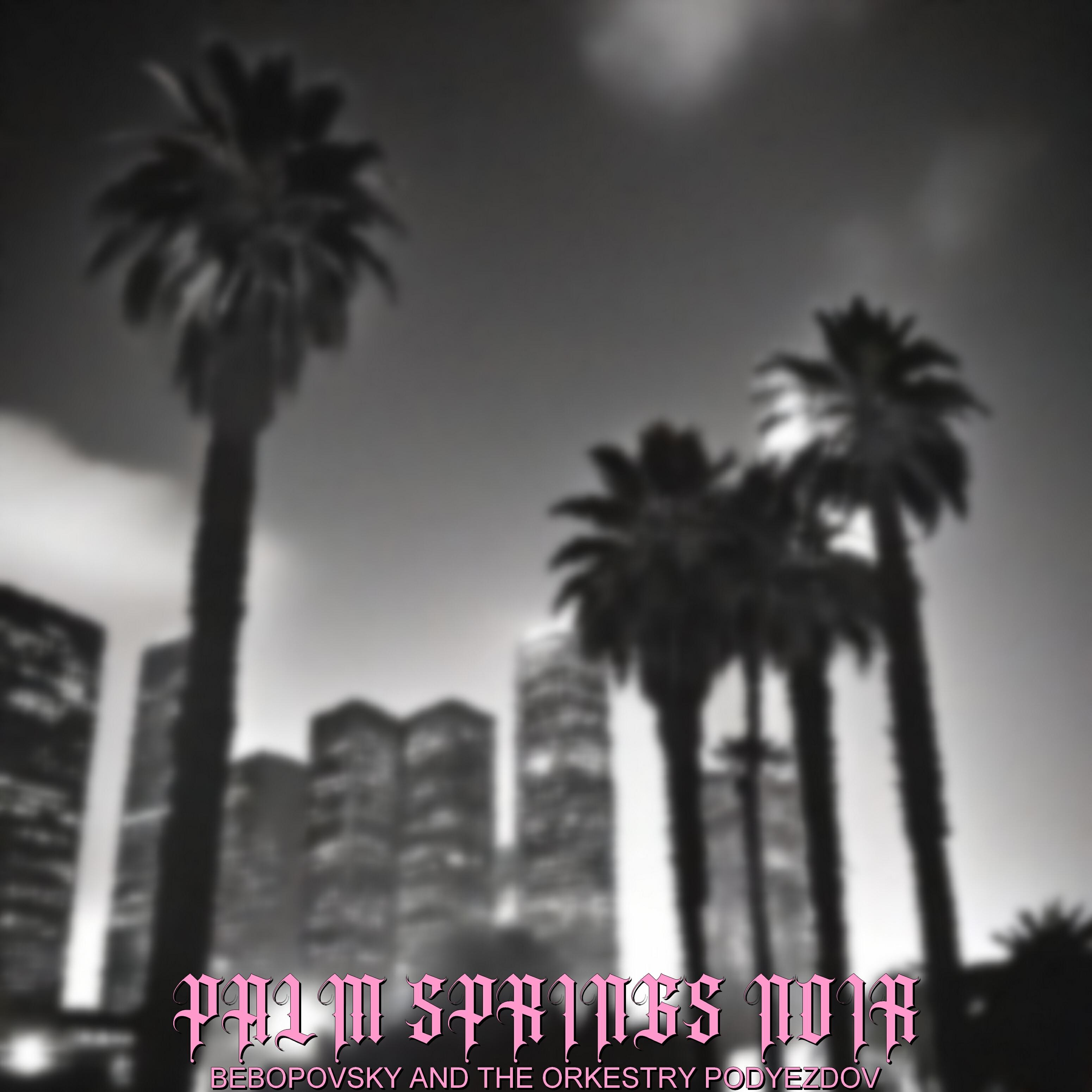 Релиз Palm Springs Noir