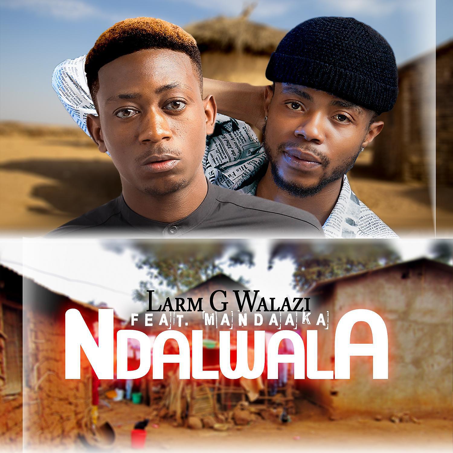 Релиз Ndalwala (feat. Mandaaka)