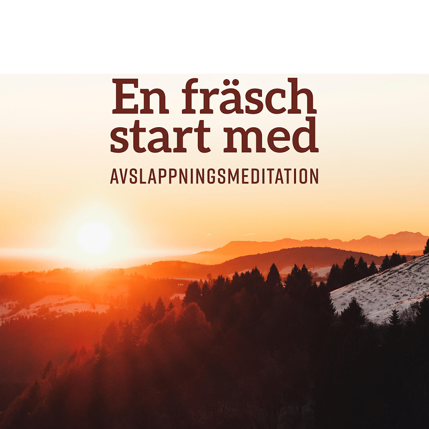 Релиз En fräsch start med - Avslappningsmeditation, Kropp och själ koppla av