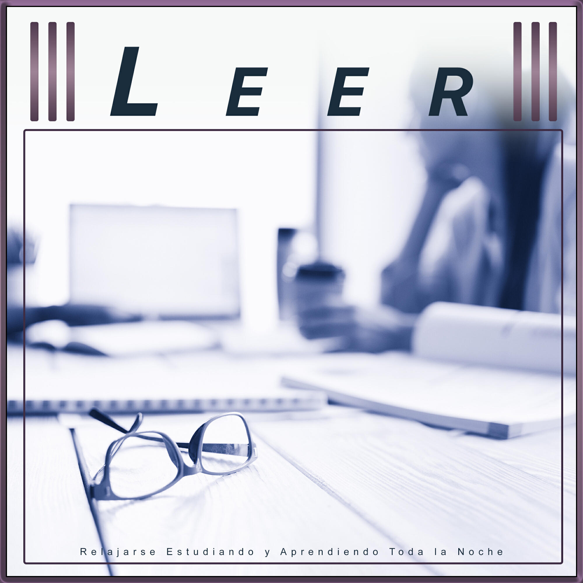Релиз Leer: Relajarse Estudiando y Aprendiendo Toda la Noche