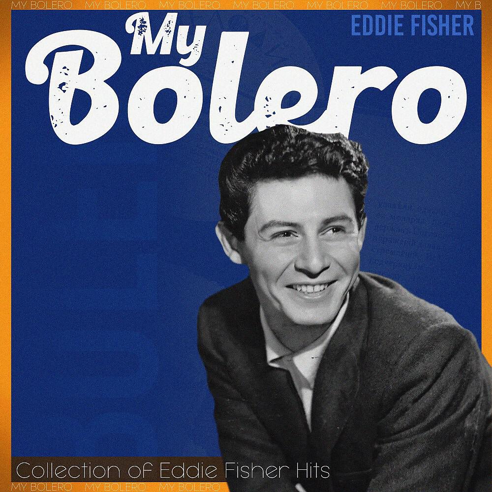 Релиз My Bolero (Collection of Eddie Fisher Hits)
