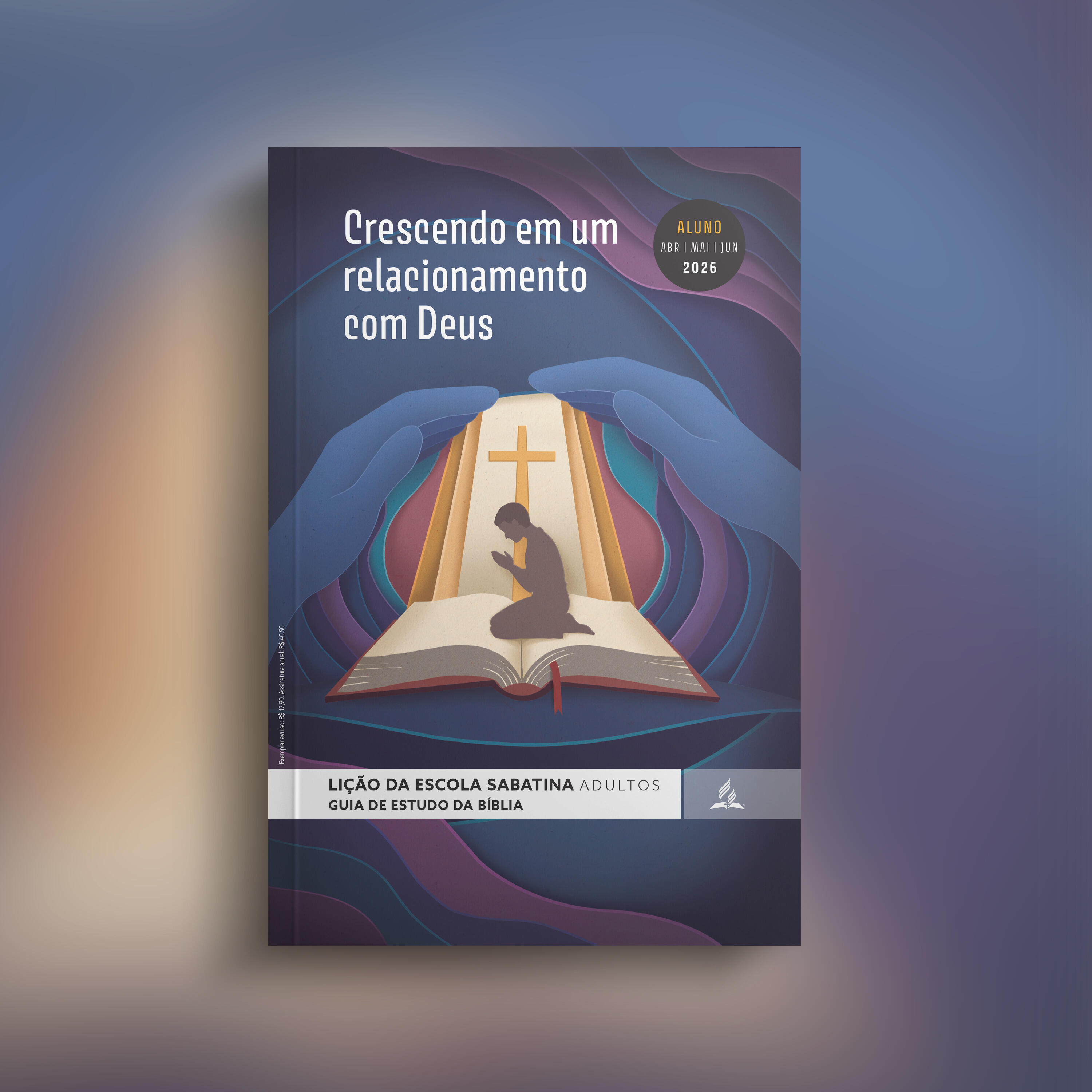 Релиз Lição da Escola Sabatina 2026: 2º Trimestre - Crescendo em um Relacionamento Com Deus