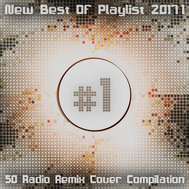 Релиз #1 New Best of Playlist 2017/1: 50 Radio Remix Cover Compilation