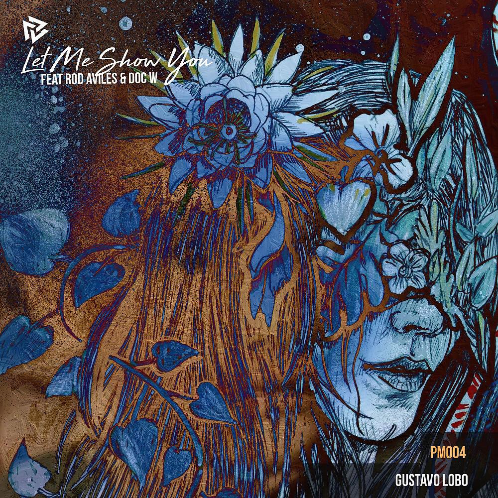 Скачать песню Gustavo Lobo, Rod Avíles, Doc W - Let Me Show You (Original Mix) бесплатно в MP3 для Android и iOS