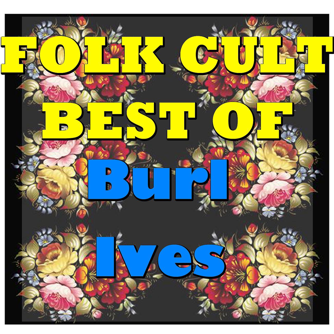 Релиз Folk Cult: Best Of Burl Ives