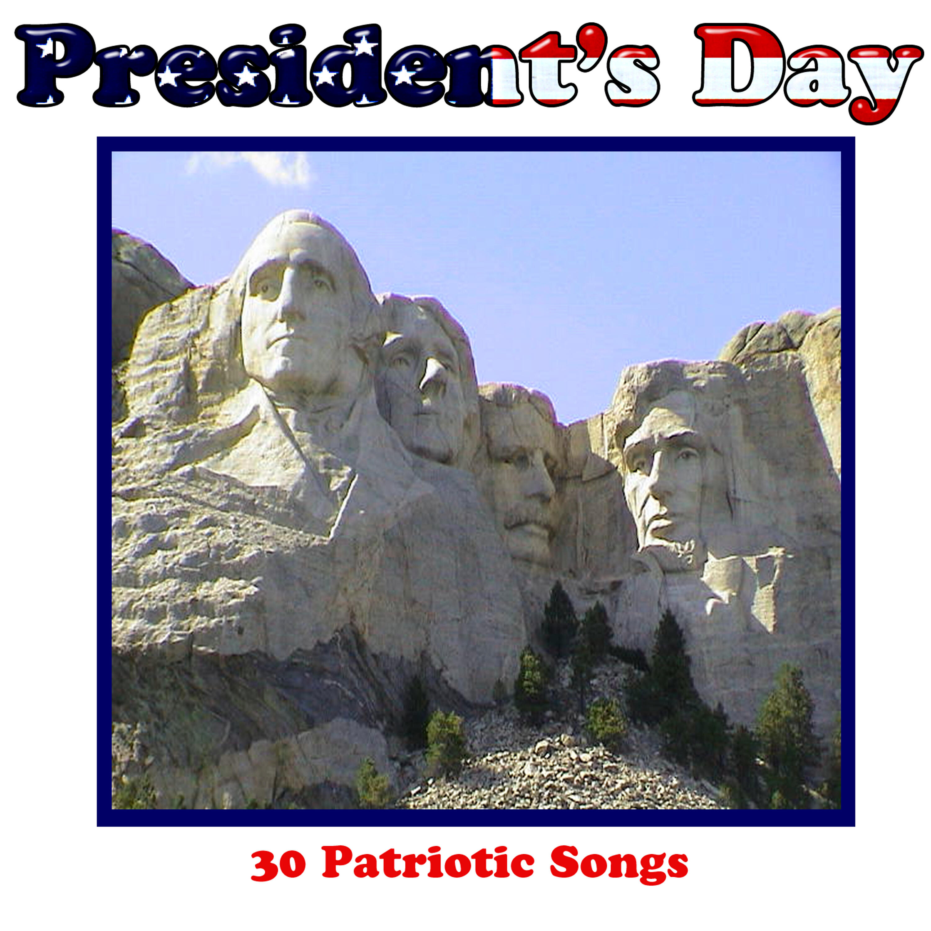 Релиз President's Day: 30 Patriotic Songs