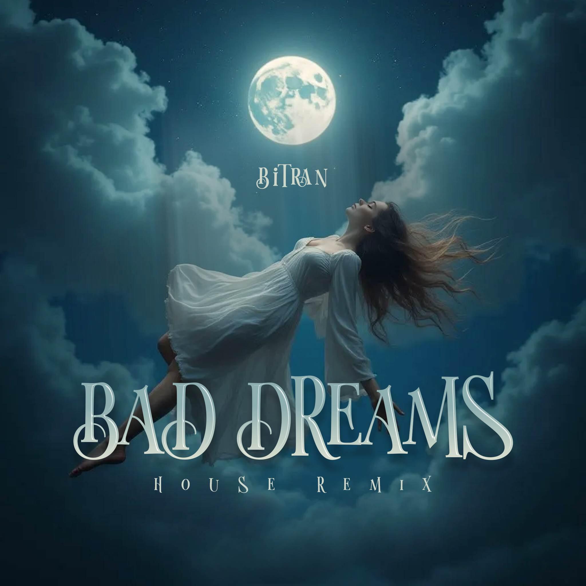 Релиз Bad Dreams (House Remix)
