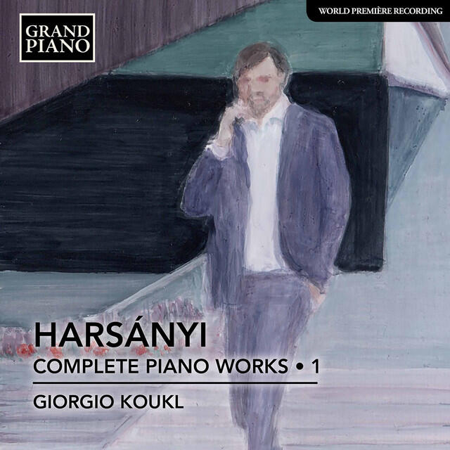 Релиз Harsányi: Complete Piano Works, Vol. 1