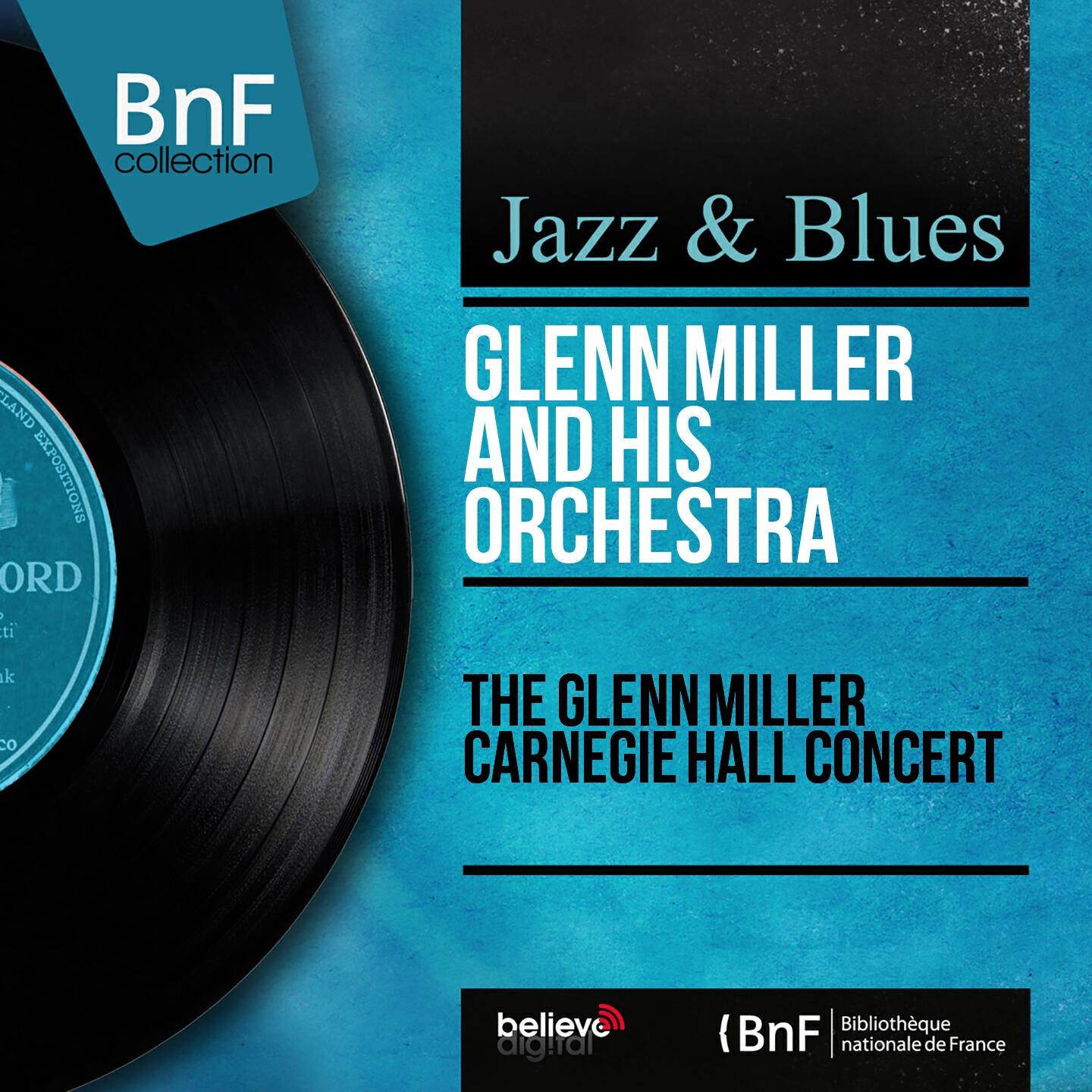 Релиз The Glenn Miller Carnegie Hall Concert (Live, Mono Version)
