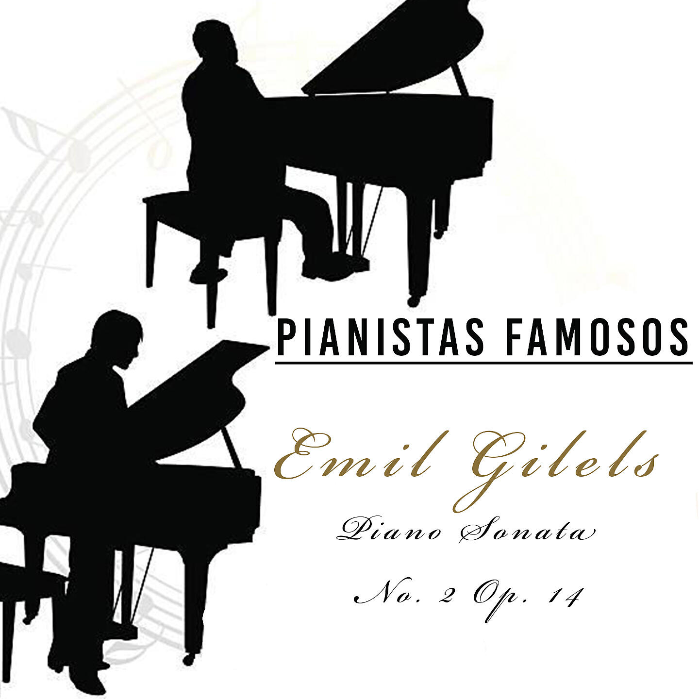 Постер альбома Pianistas Famosos, Emil Gilels - Piano Sonata No. 2 Op. 14