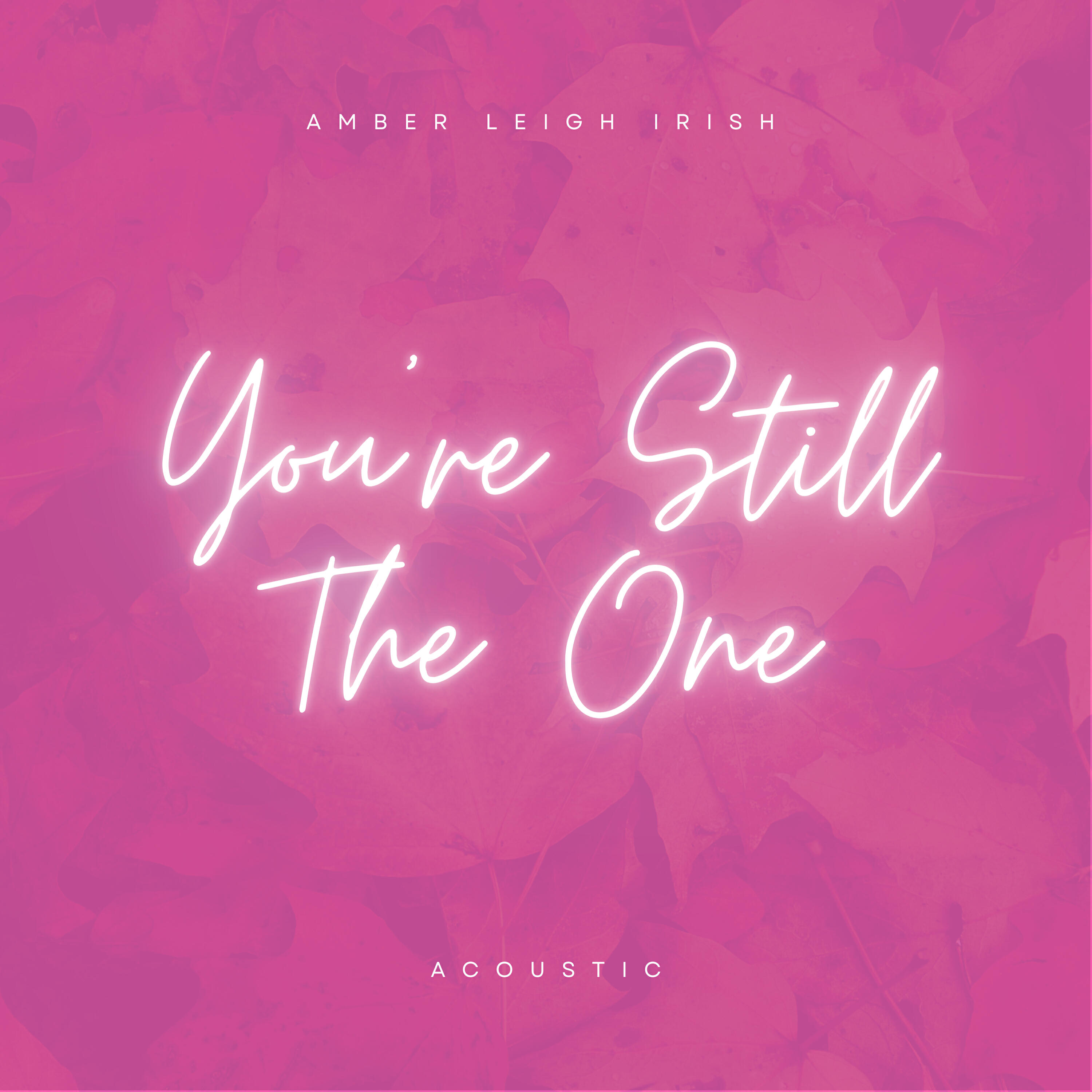 Релиз You're Still the One (Acoustic)