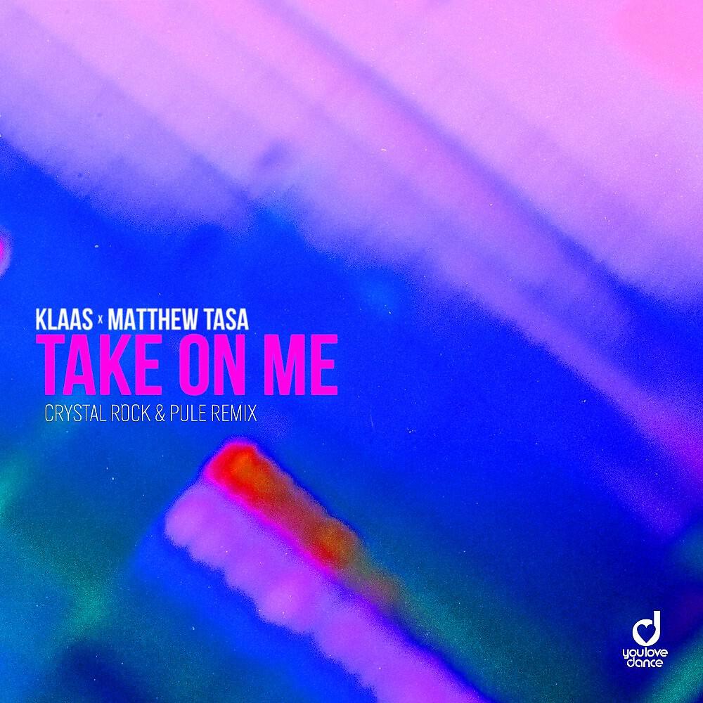 Скачать песню Klaas, Matthew Tasa - Take on Me (Crystal Rock & Pule Remix) бесплатно в MP3 для Android и iOS