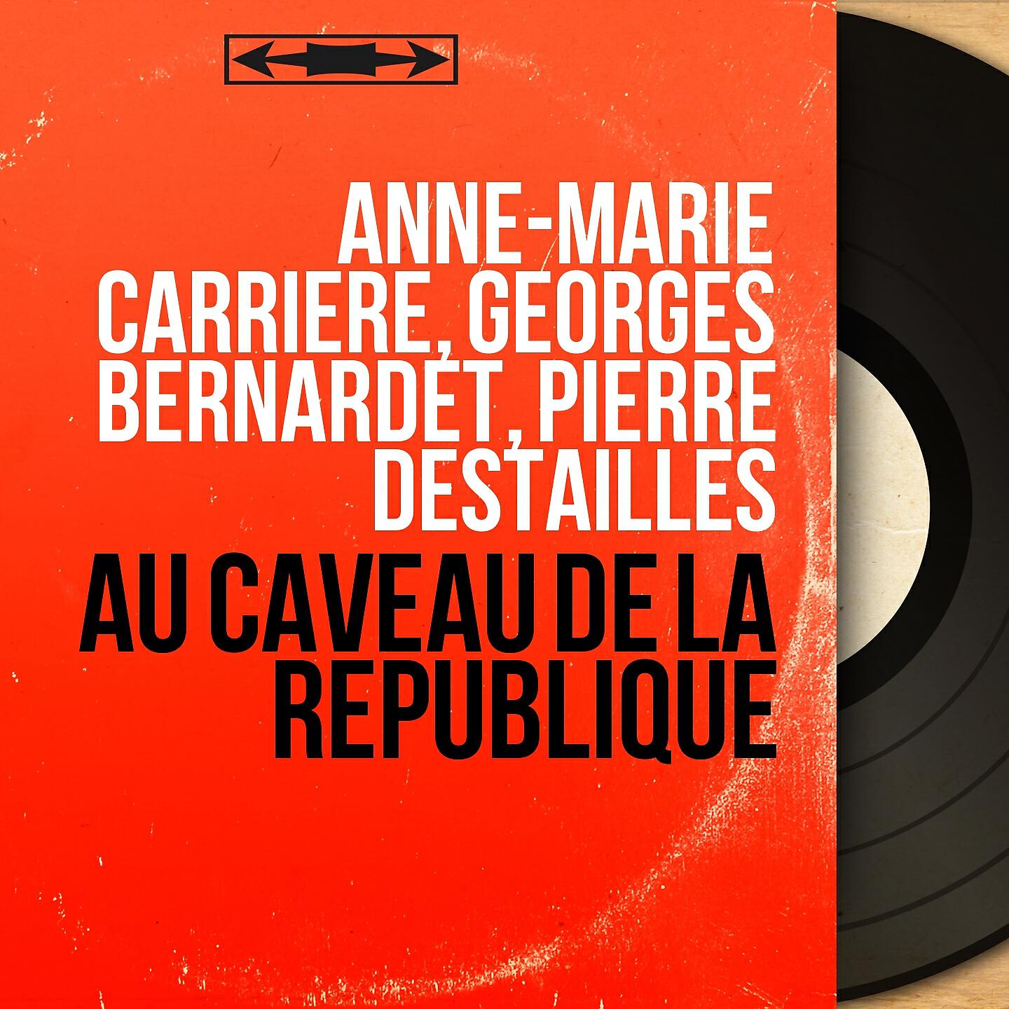 Anne-Marie Carrière, Georges Bernardet, Pierre Destailles