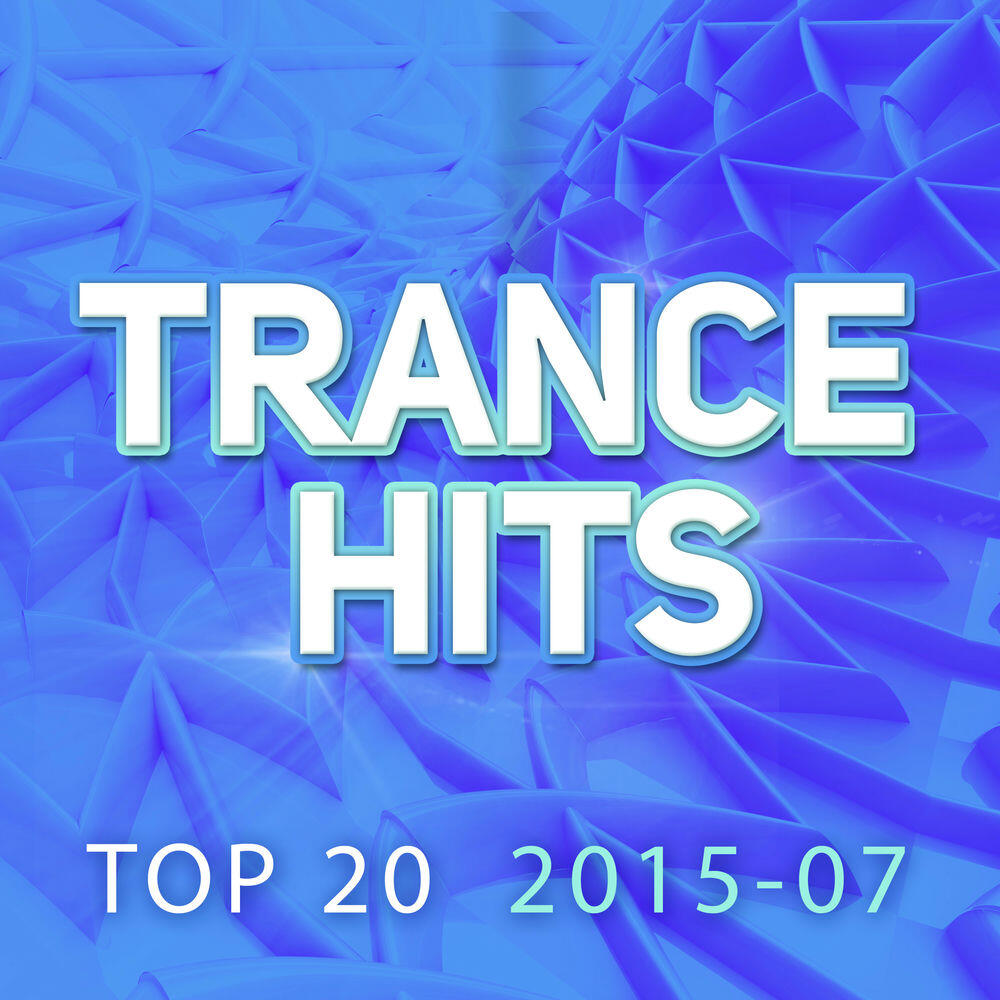 Релиз Trance Hits Top 20 - 2015-07