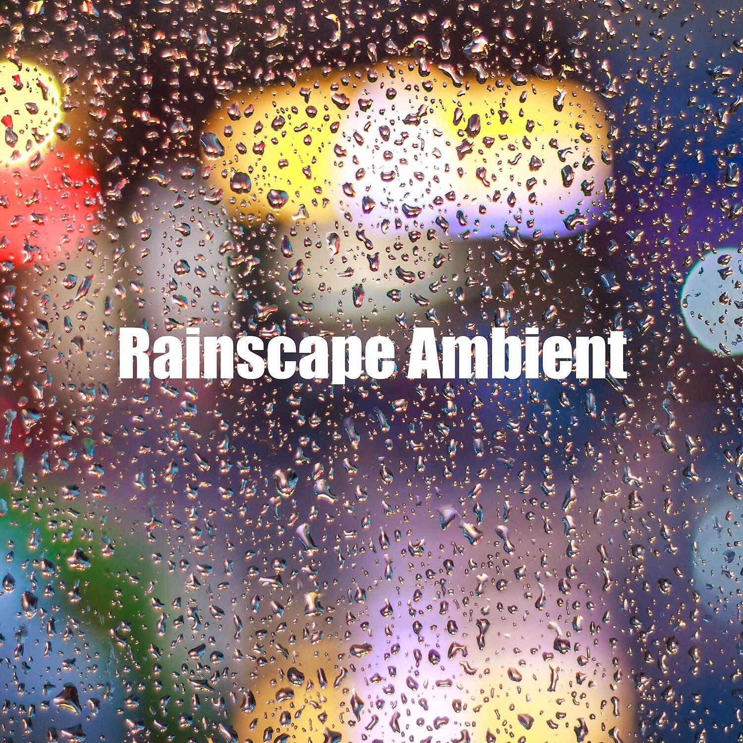 Релиз Rainscape Ambient
