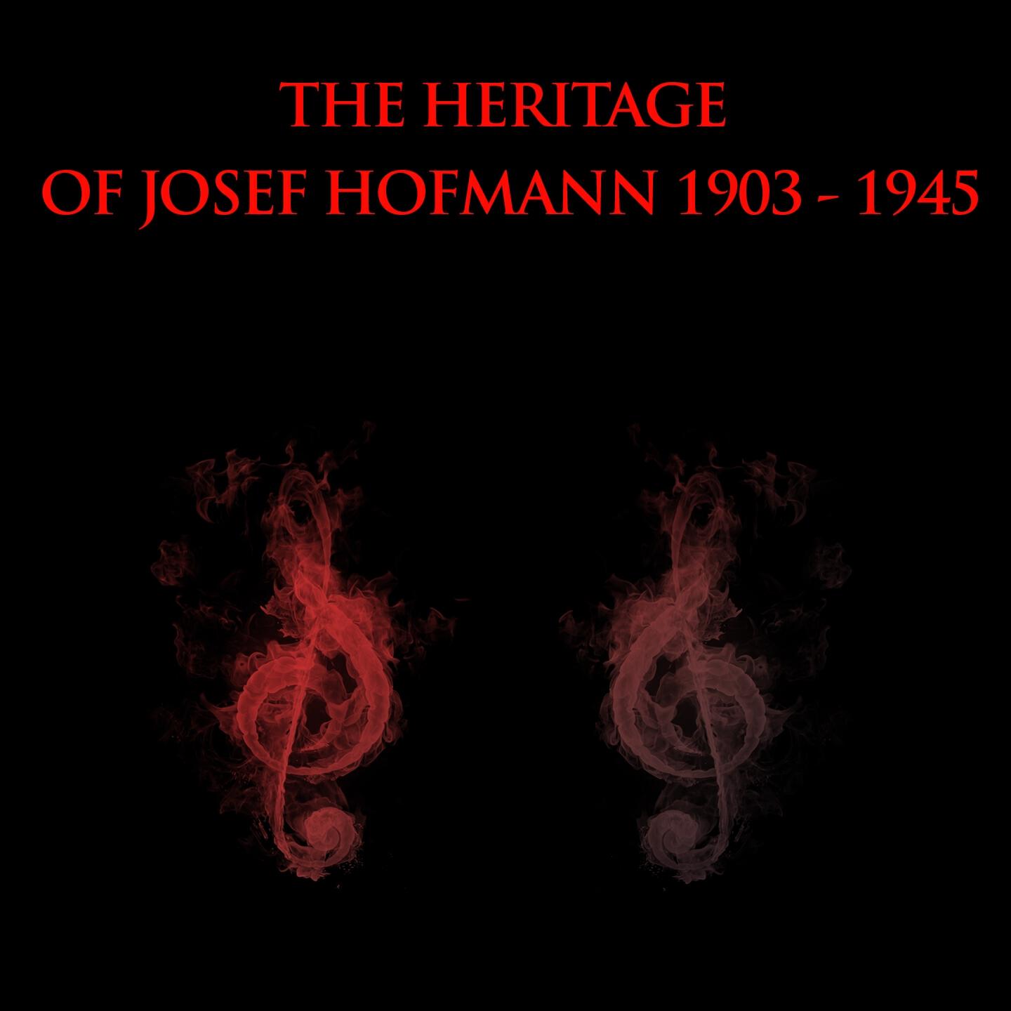 Релиз The Heritage of Josef Hofmann: 1903-1945