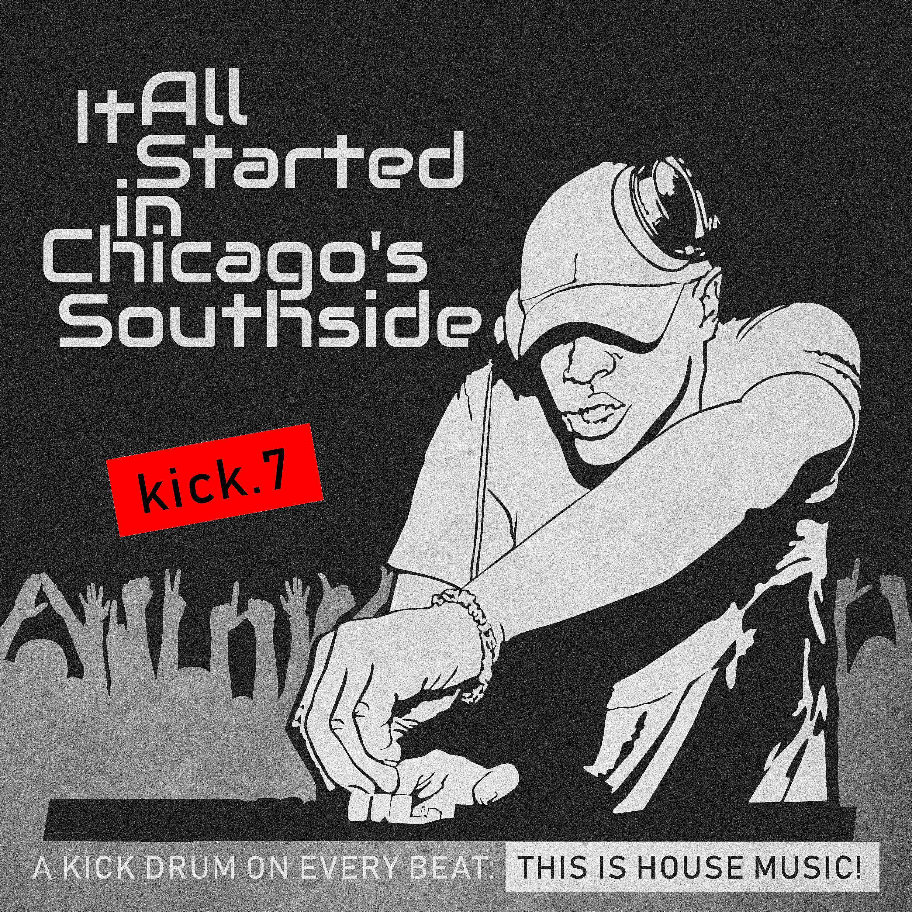 Релиз It All Started in Chicago's Southside, Kick. 7