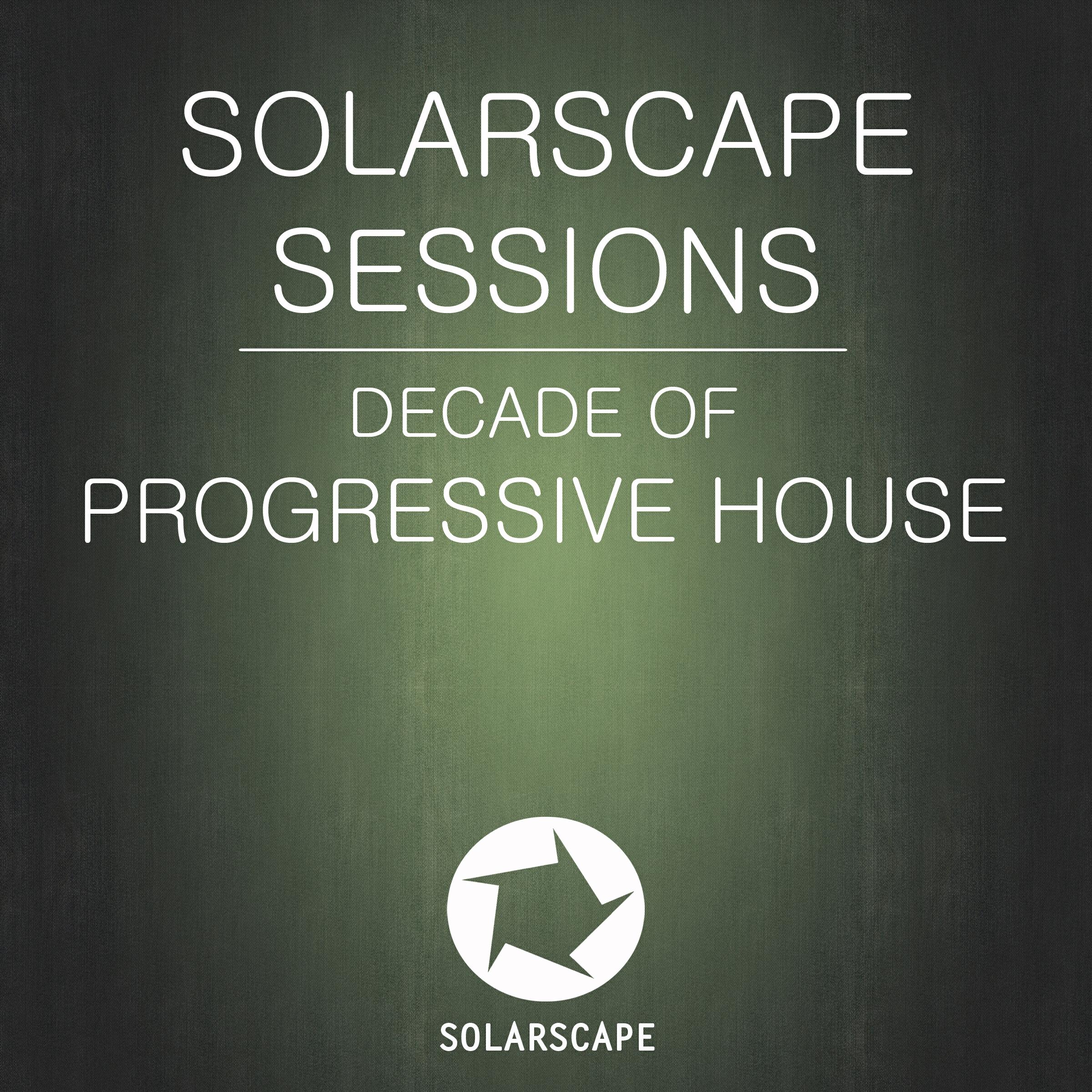 Релиз Solarscape Sessions: Decade Of Progressive House