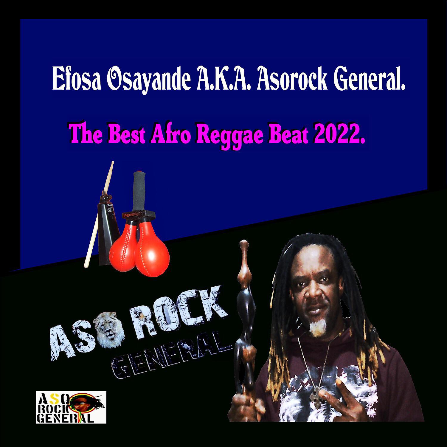 Релиз Efosa Osayande AKA Asorock General the Best Afro Reggae Beat 2022.