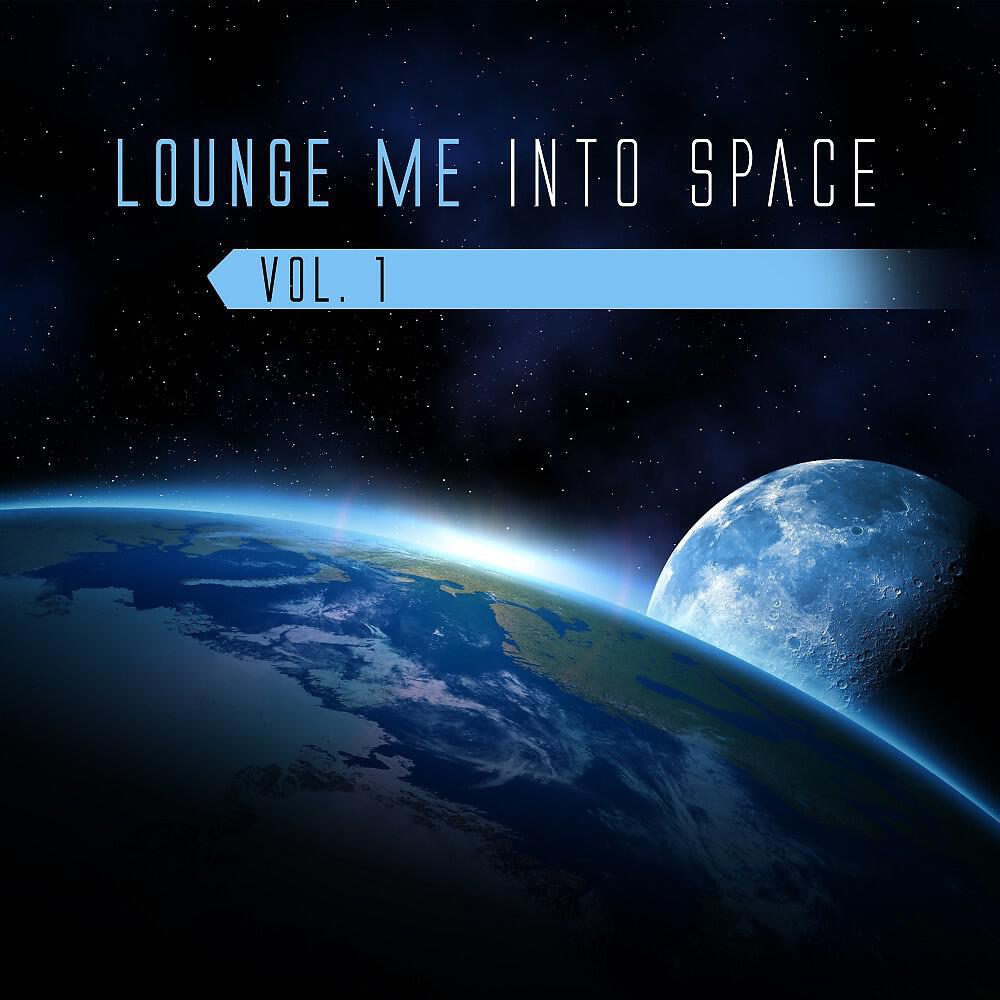 Релиз Lounge Me into Space, Vol. 1