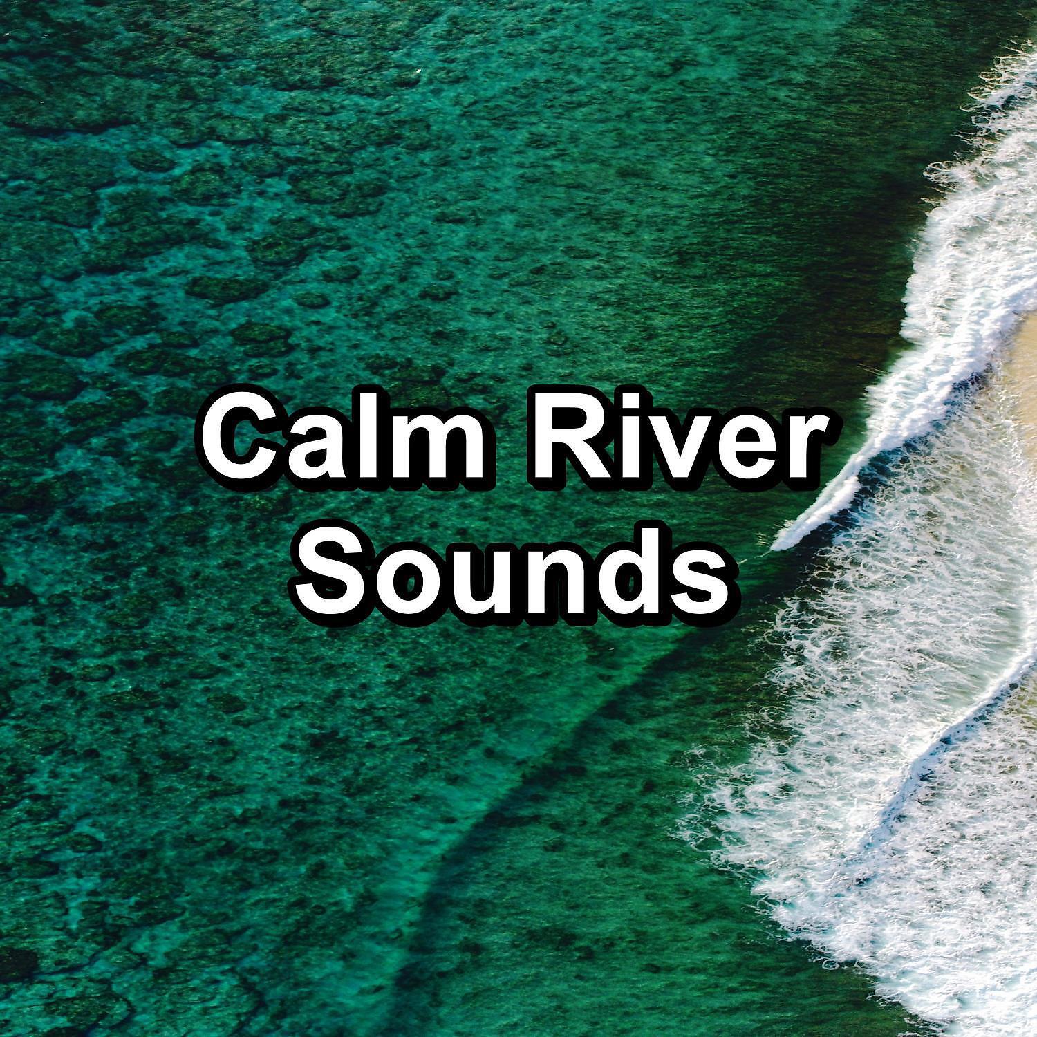 Релиз Calm River Sounds