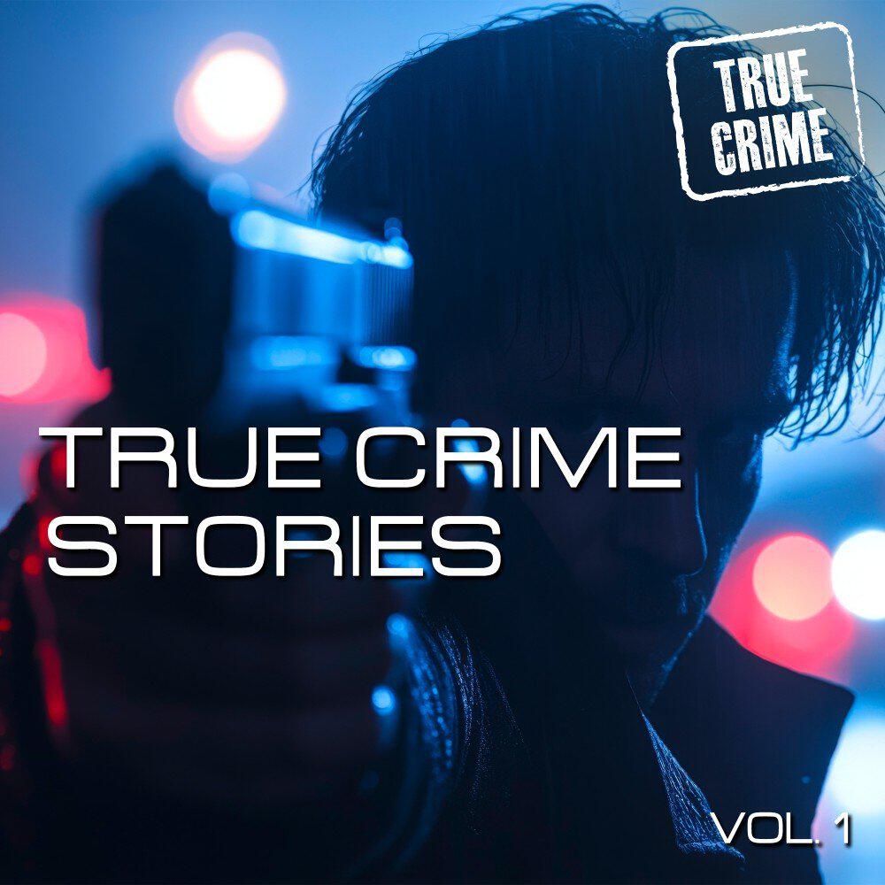 Релиз Crime True Crime Stories, Vol. 1