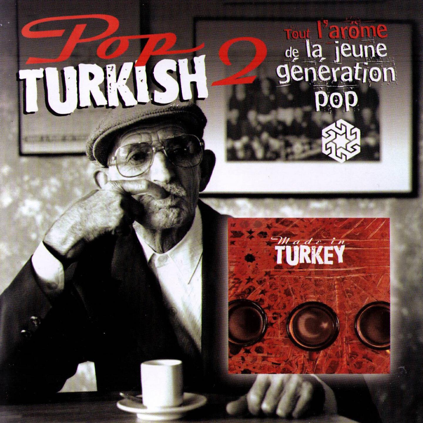 Релиз Pop Turkish 2 (La jeune génération pop Made In Turkey)