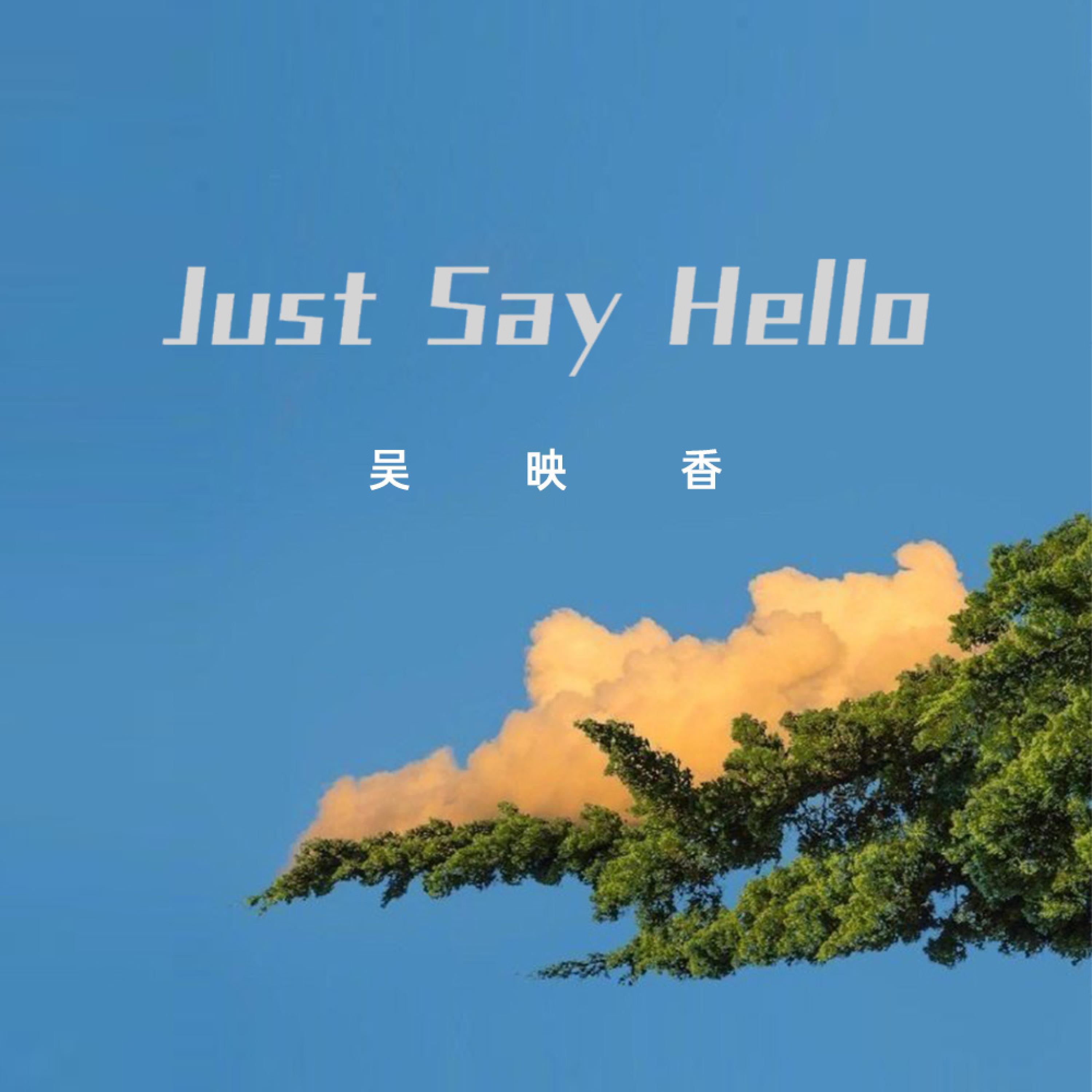 Релиз Just Say Hello