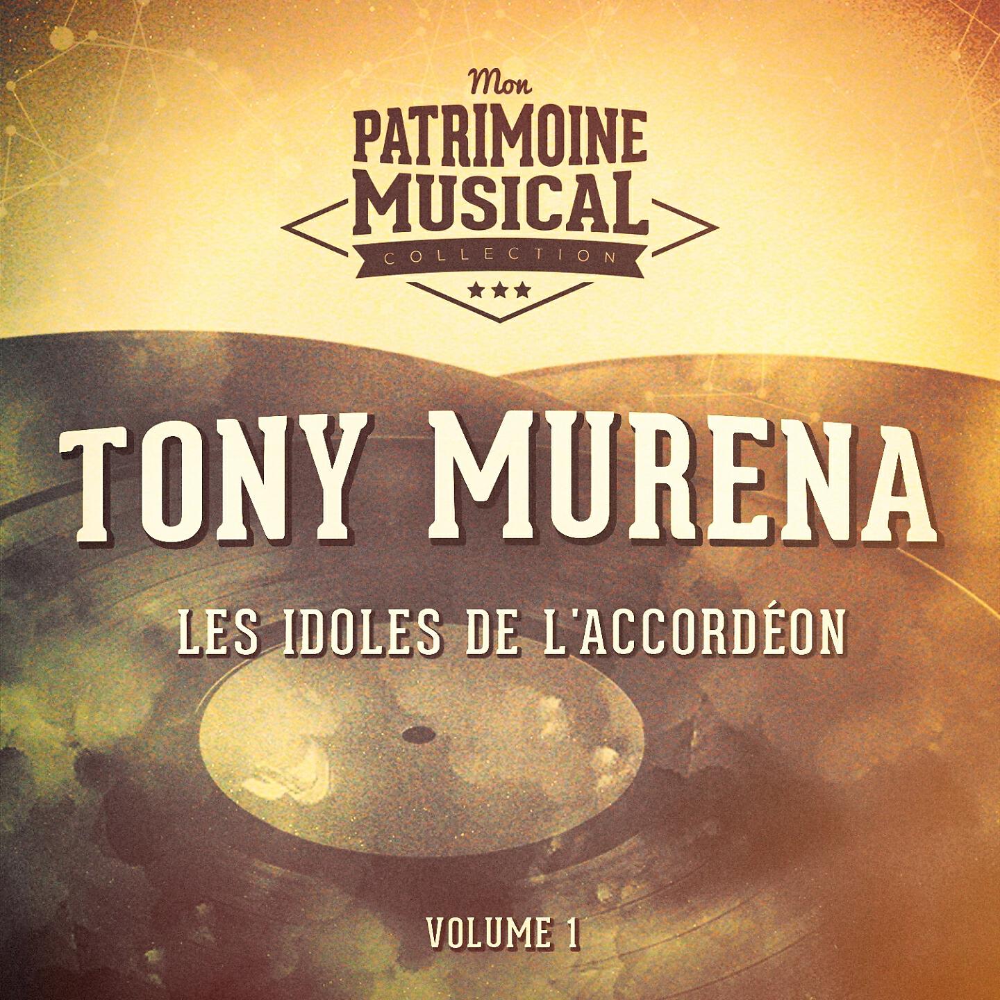 Релиз Les idoles de l'accordéon : Tony Murena, Vol. 1