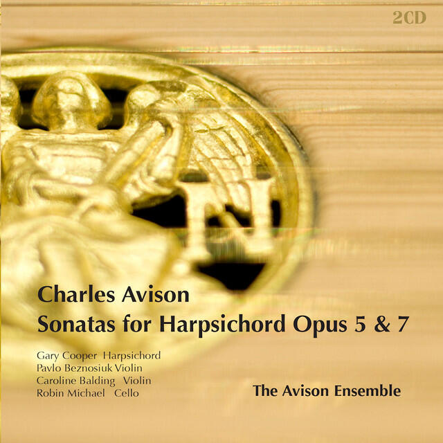 Релиз Avison: Harpsichord Sonatas, Opp. 5 & 7