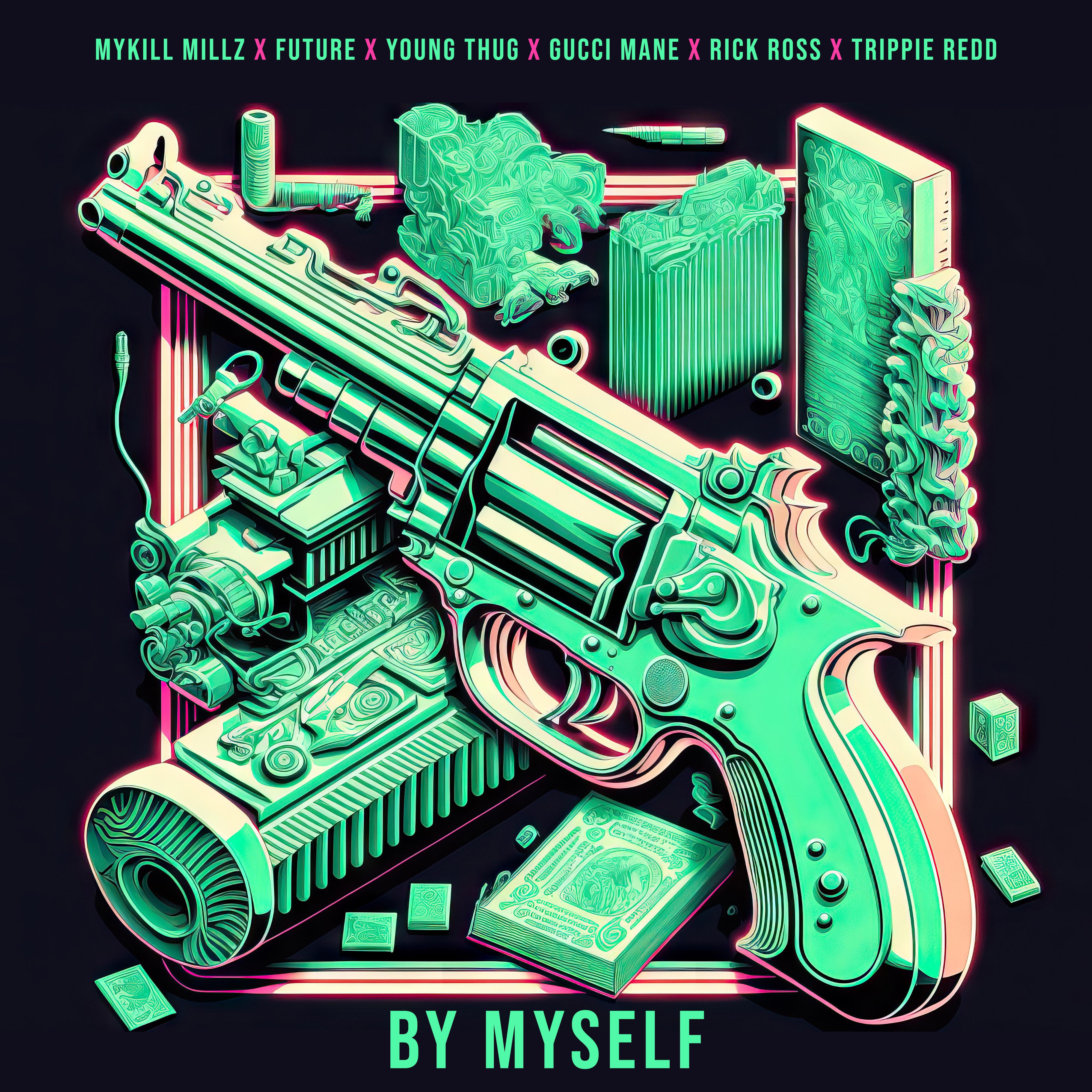 Релиз By Myself (feat. Future,Young Thug,Gucci Mane,Rick Ross & Trippie Redd)